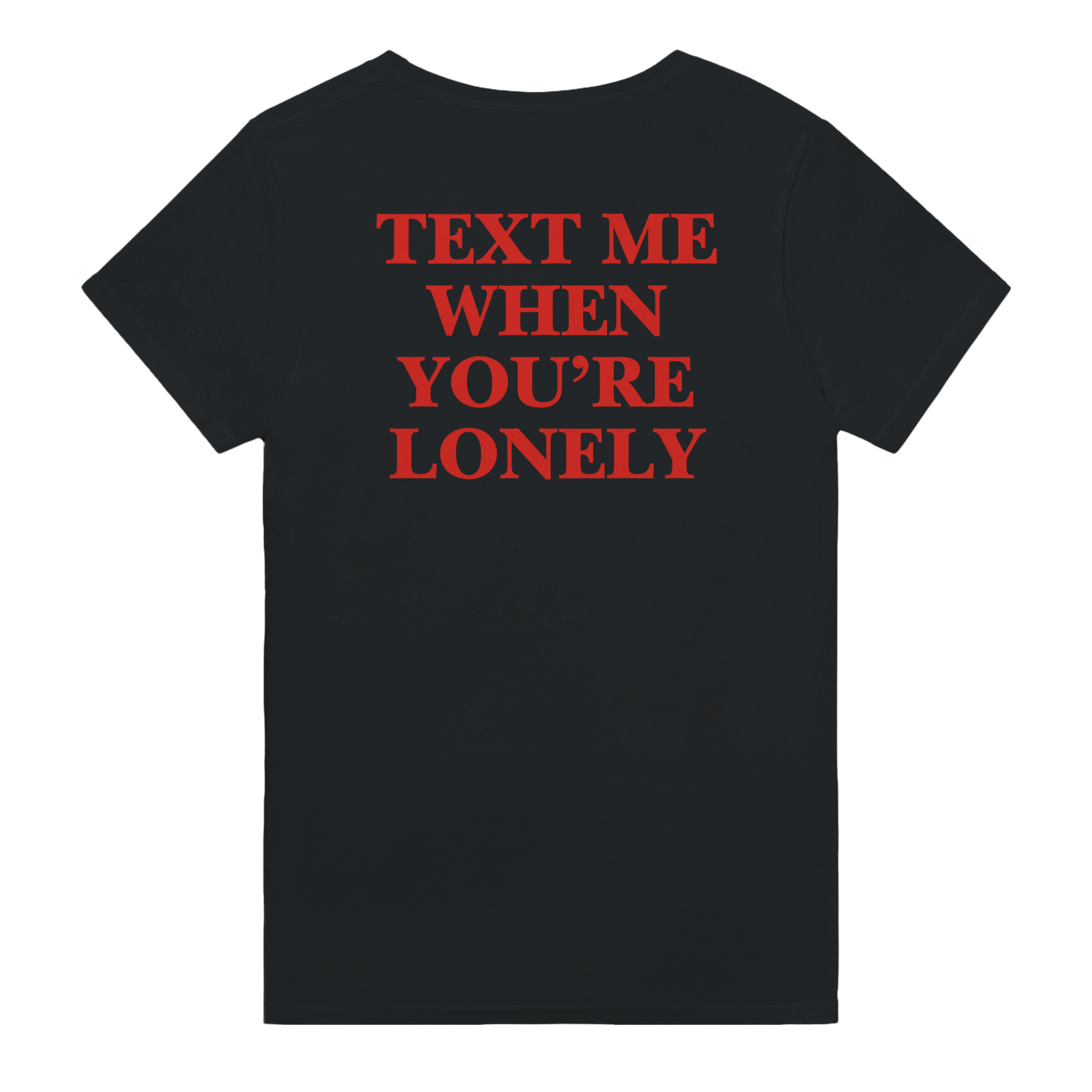 Text me when you're lonely – morsom t-skjorte med backprint fra Køddeklær