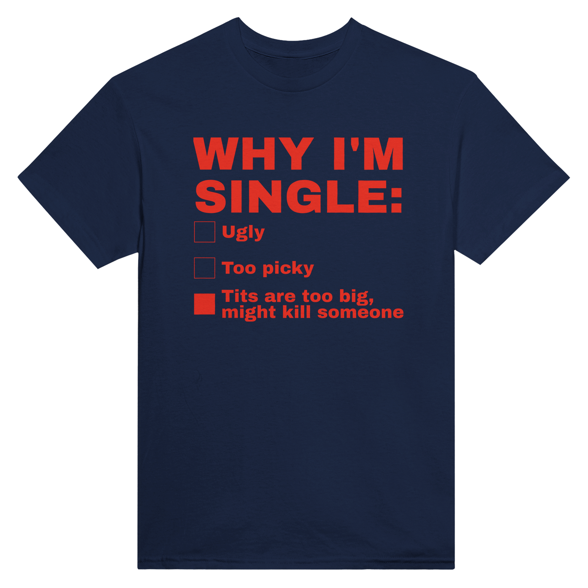 Why I'm single: tits are too big, might kill someone – morsom t-skjorte fra Køddeklær