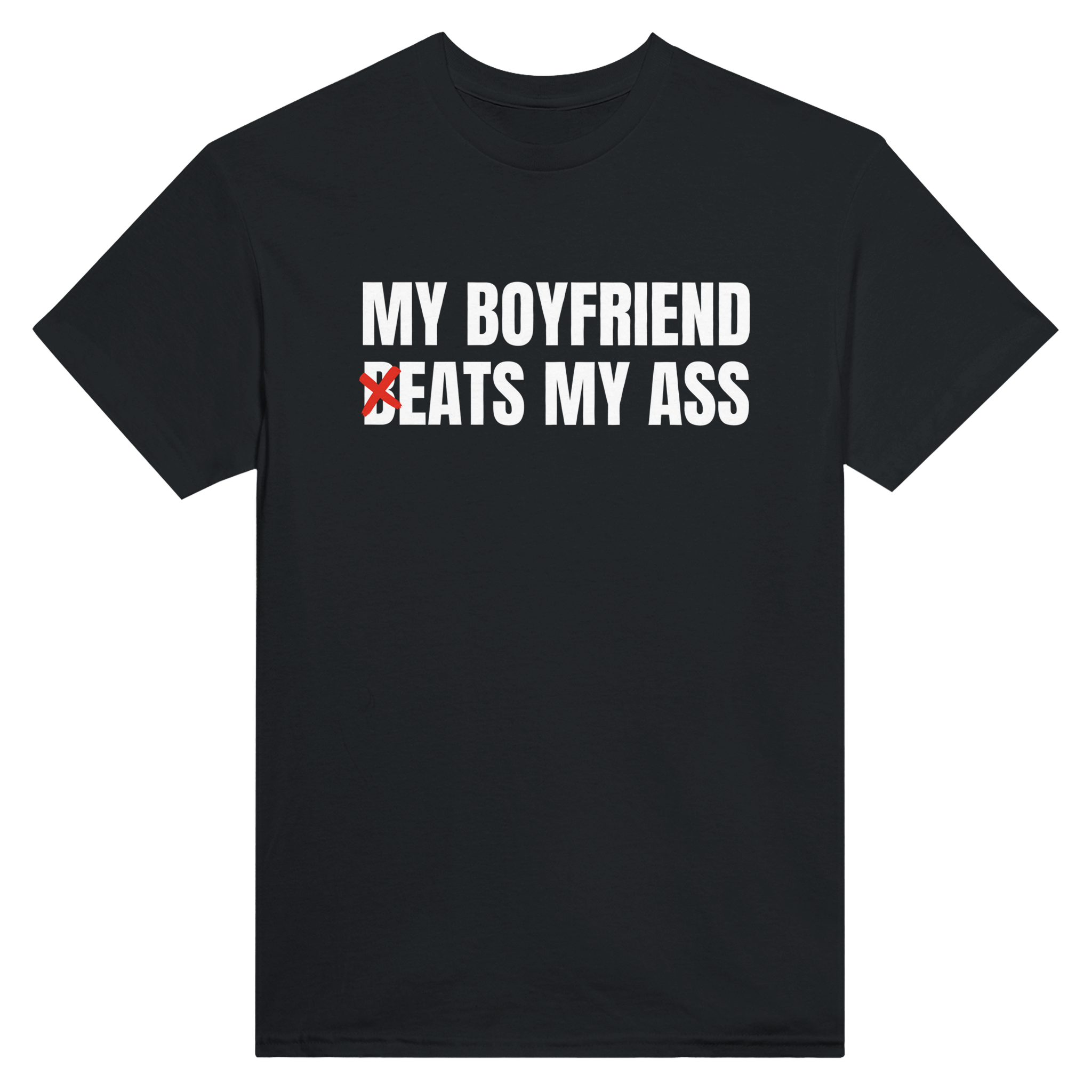 My boyfriend b-eats my ass – morsom t-skjorte fra Køddeklær