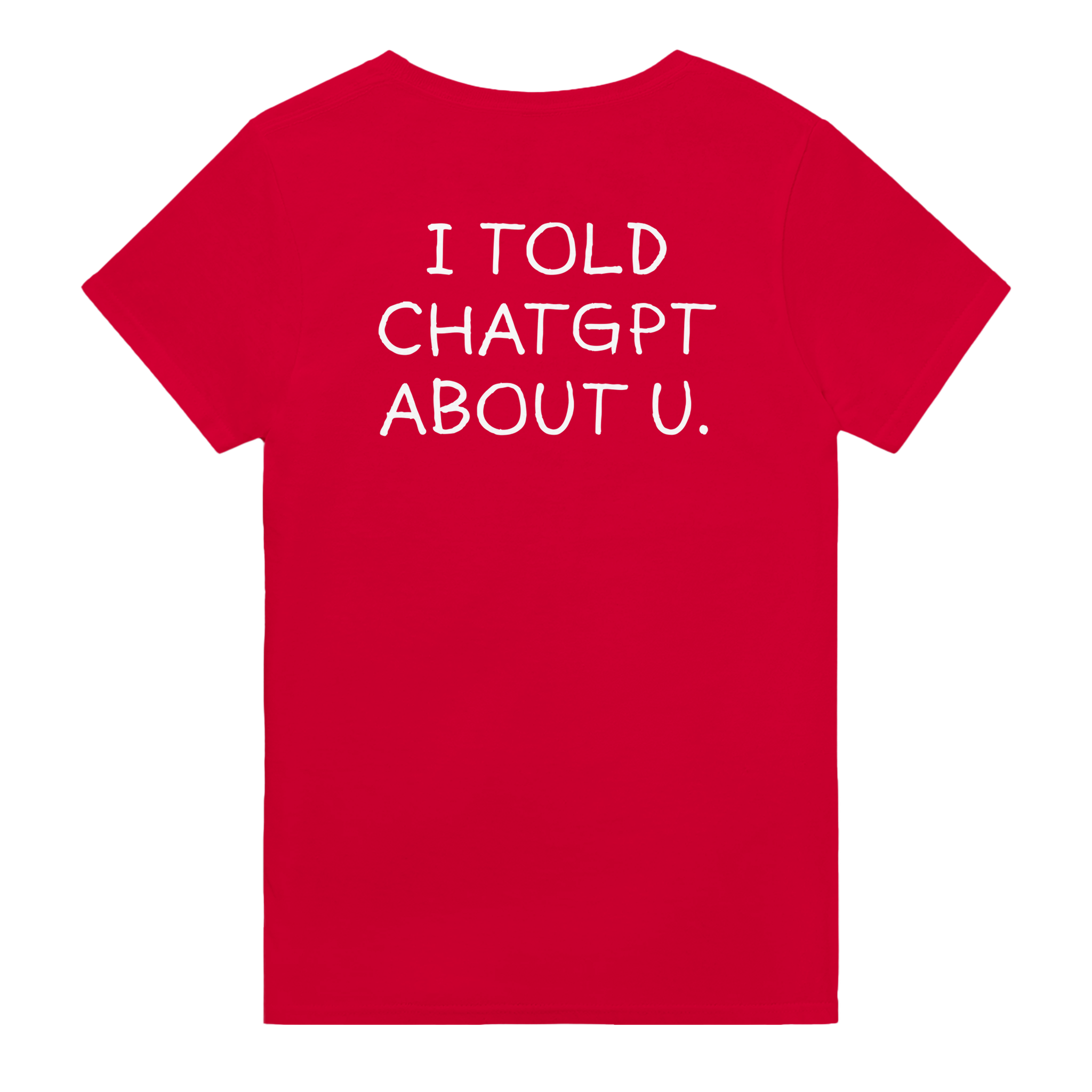 I told chatgpt about u. – morsom t-skjorte med backprint fra Køddeklær