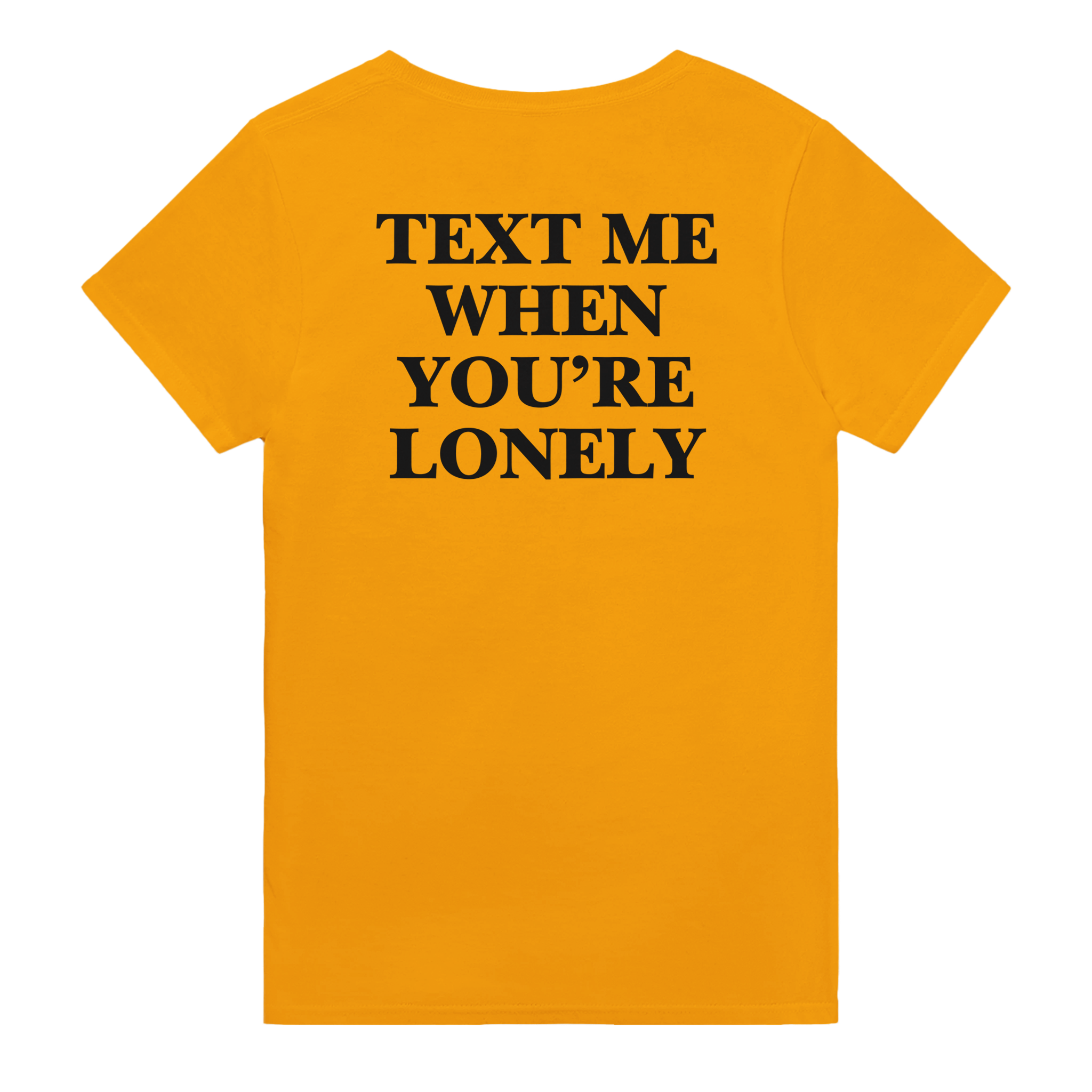 Text me when you're lonely – morsom t-skjorte med backprint fra Køddeklær