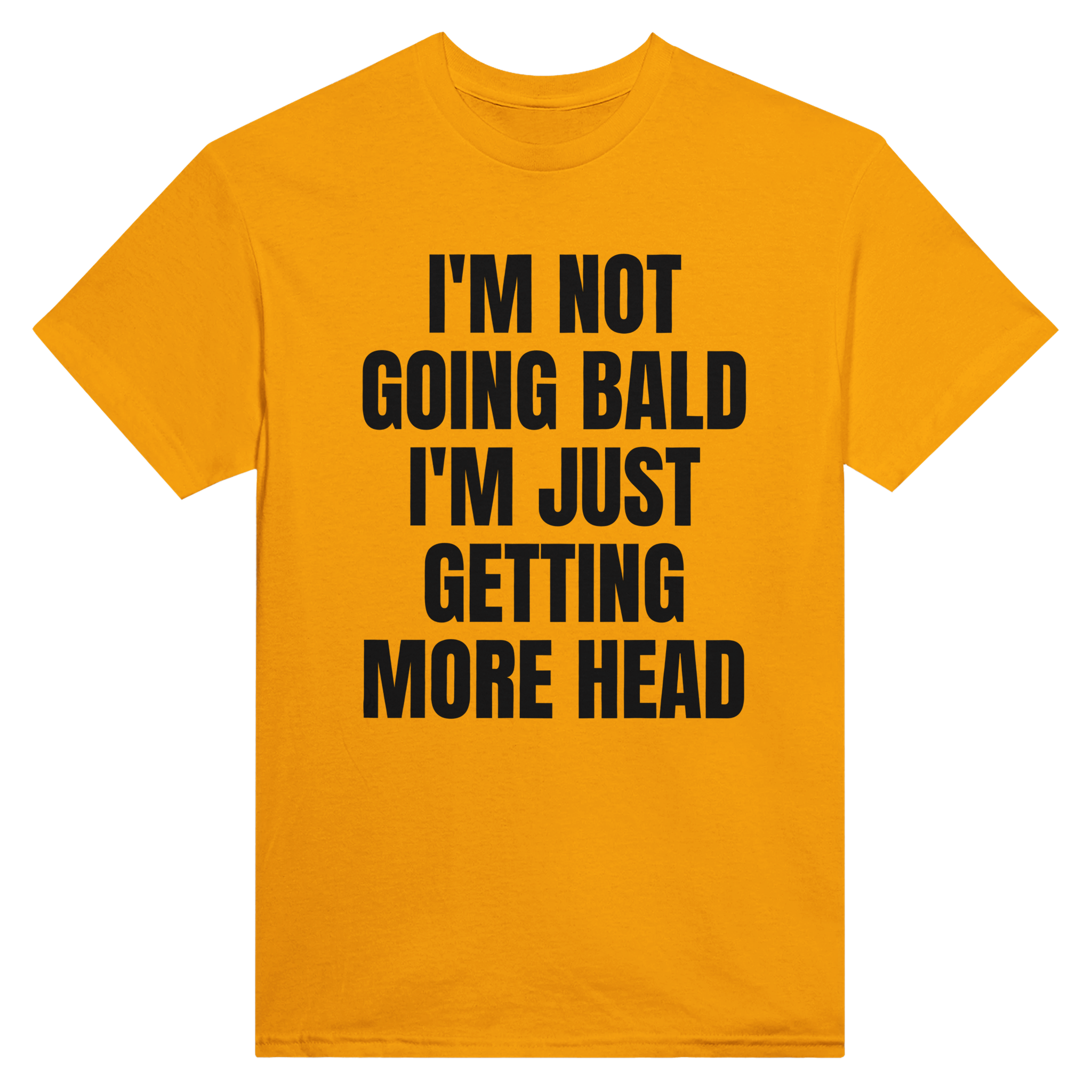 I'm not going bald i'm just getting more head – morsom t-skjorte fra Køddeklær