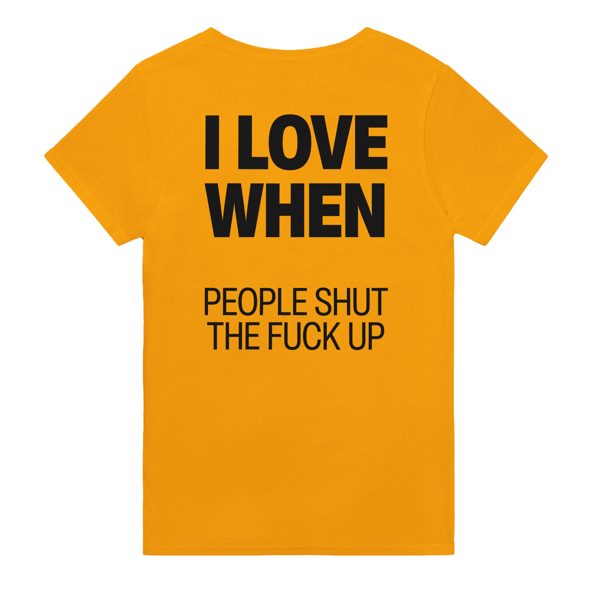 I love when people shut the fuck up – morsom t-skjorte med backprint fra Køddeklær