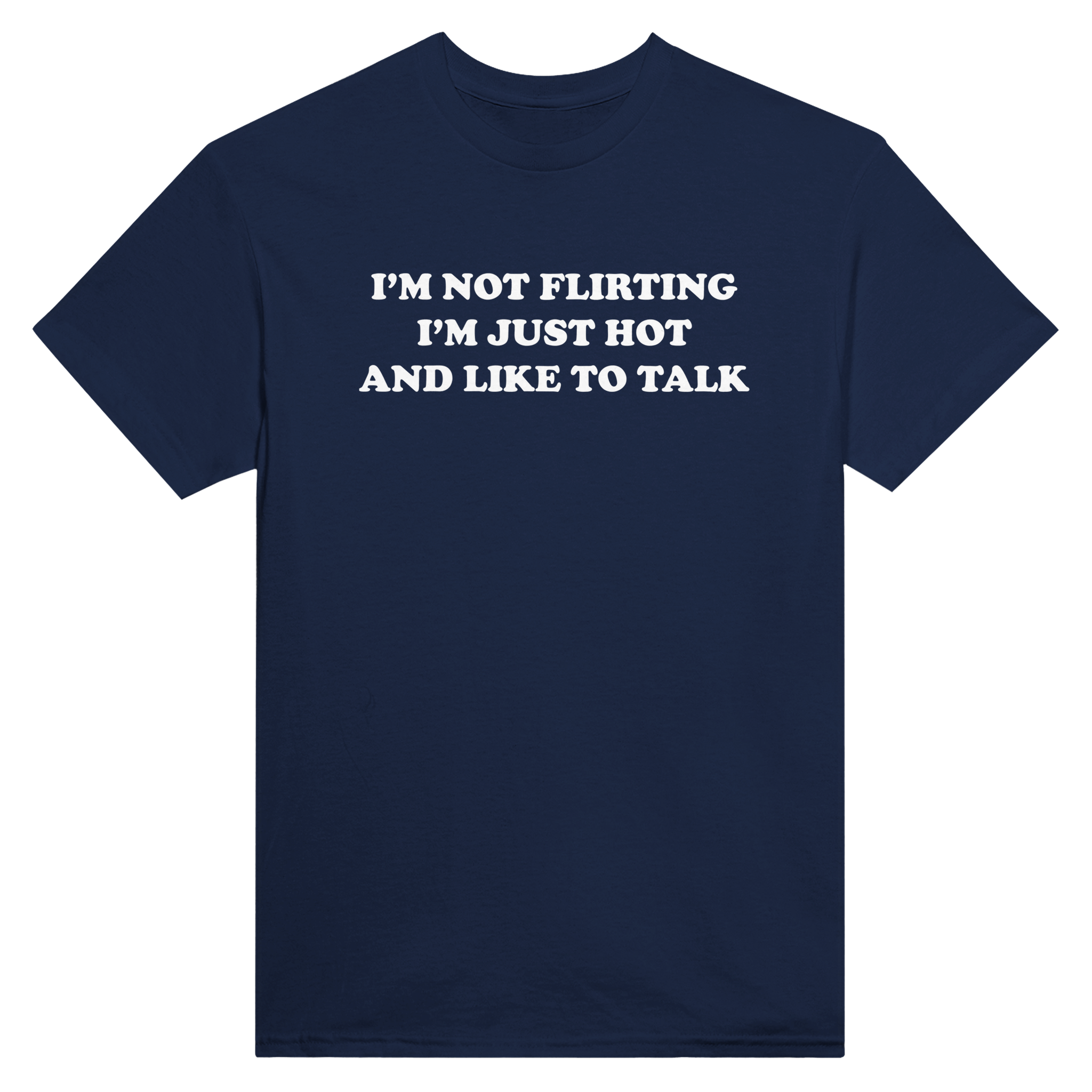 I'm not flirting i'm just hot and like to talk – morsom t-skjorte fra Køddeklær
