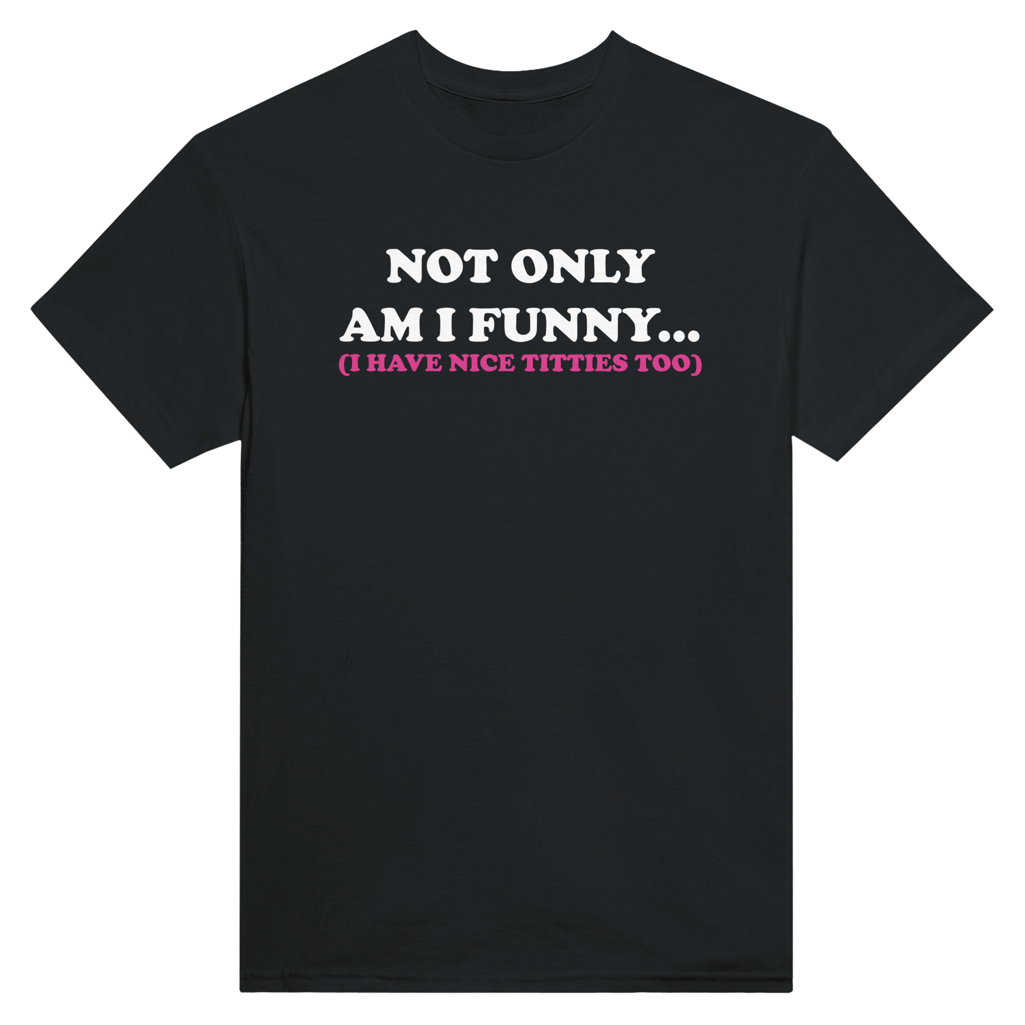 Not only am i funny... (i have nice titties too) – morsom t-skjorte fra Køddeklær