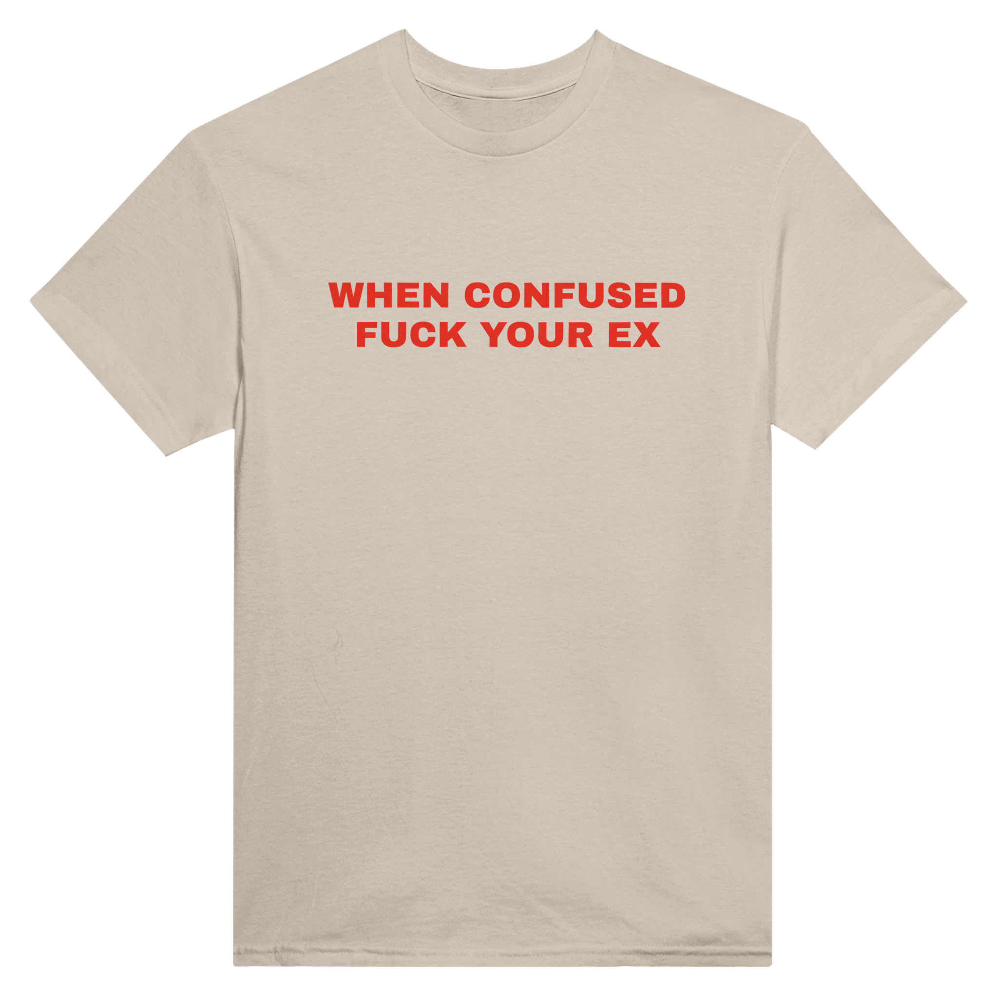 When confused fuck your ex – morsom t-skjorte fra Køddeklær