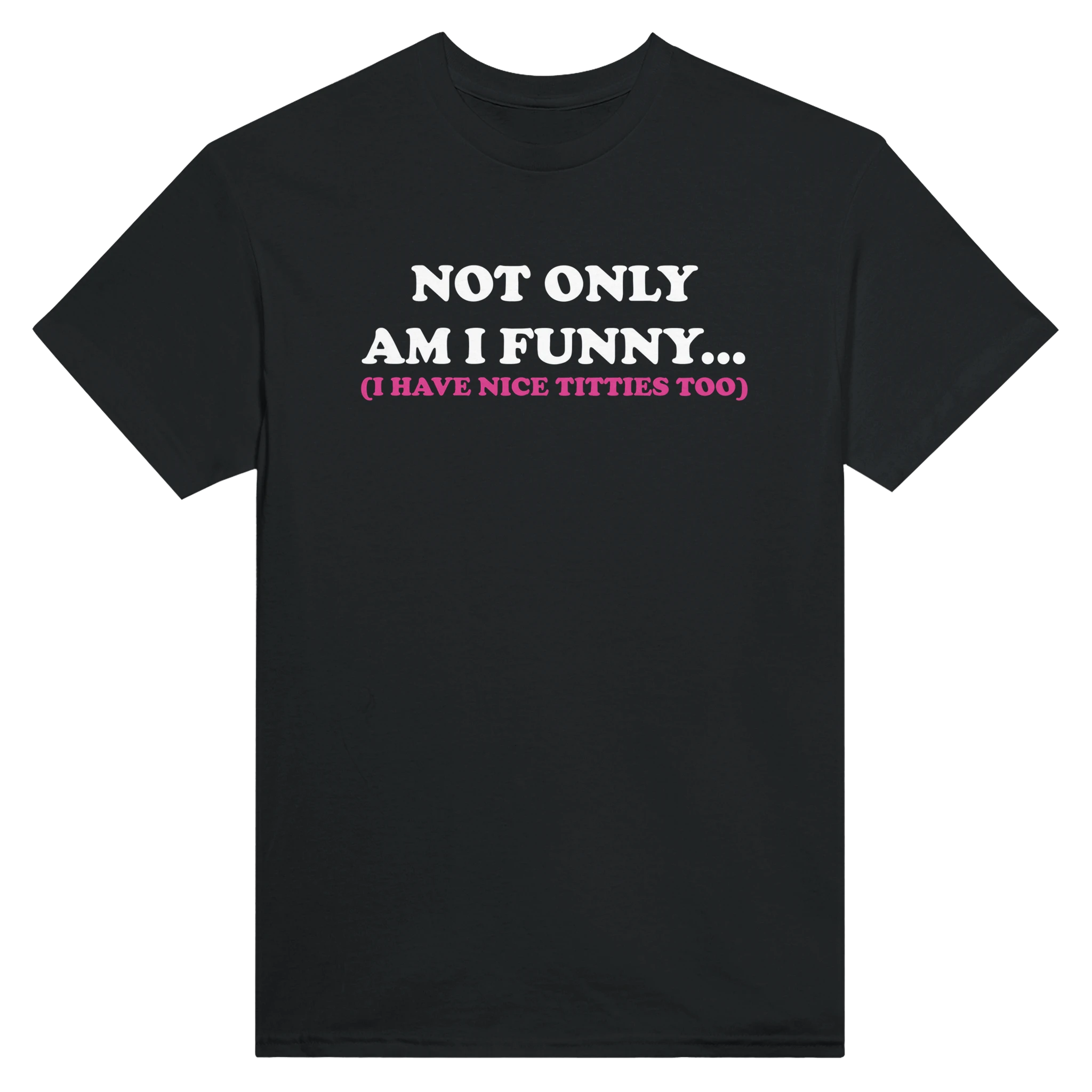 Not only am i funny... (i have nice titties too) – morsom t-skjorte fra Køddeklær