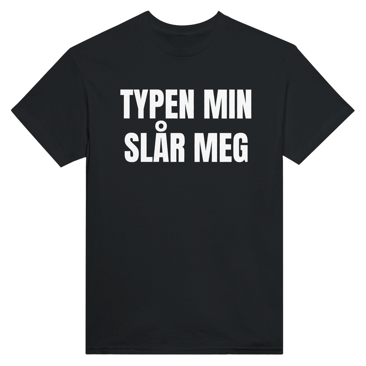 Typen min slår meg – morsom t-skjorte med norsk humor fra Køddeklær