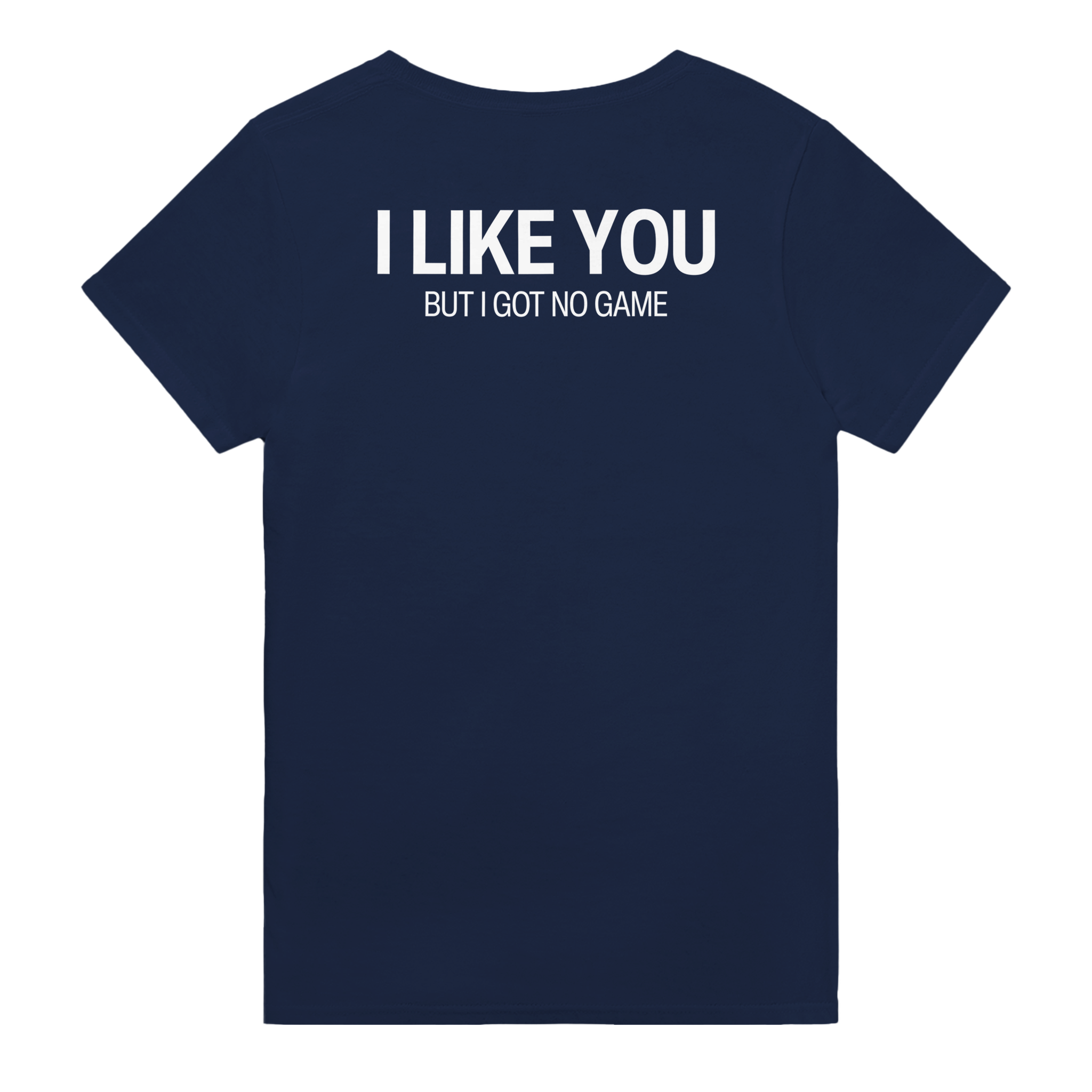 I like you but got no game – morsom t-skjorte med backprint fra Køddeklær