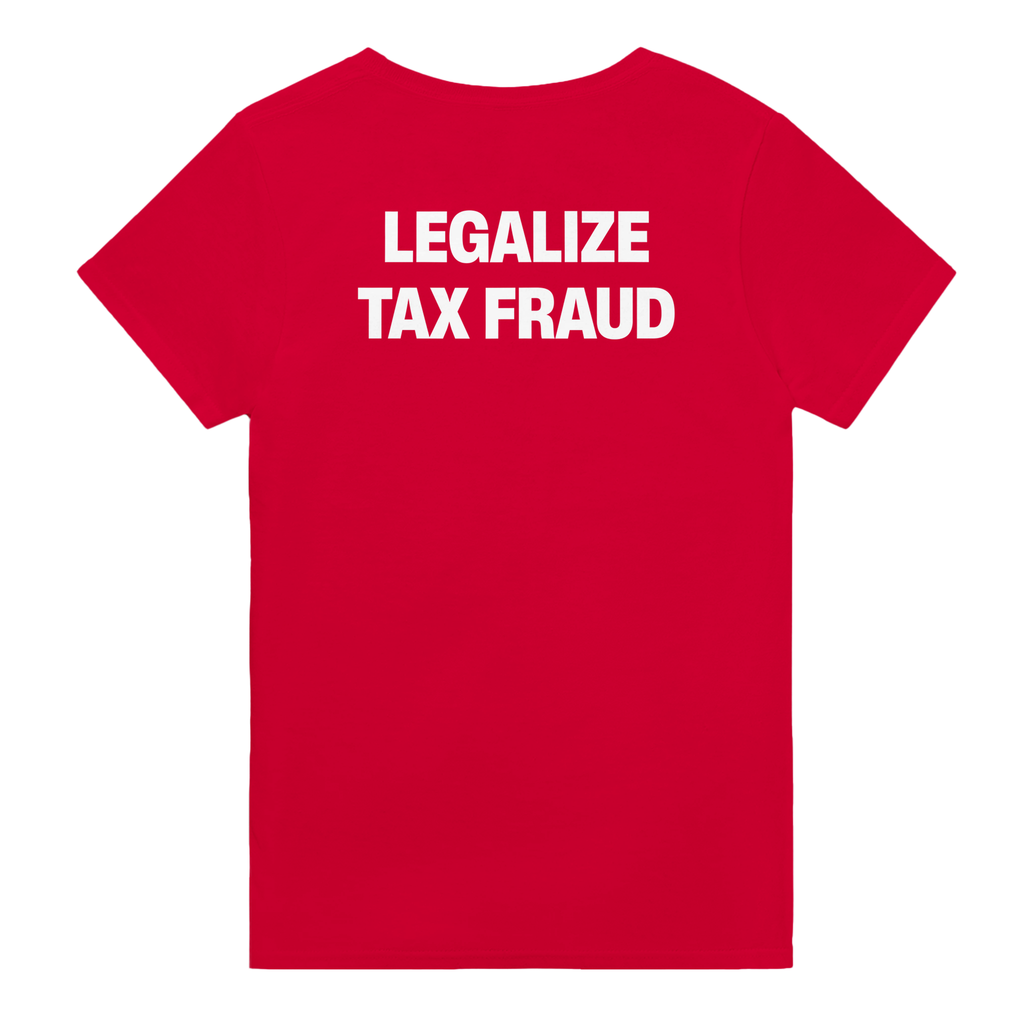 Legalize tax fraud – morsom t-skjorte med backprint fra Køddeklær