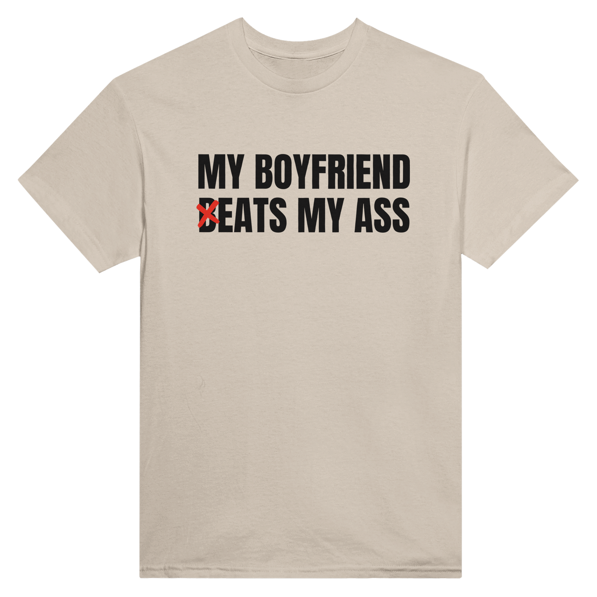 My boyfriend b-eats my ass – morsom t-skjorte fra Køddeklær
