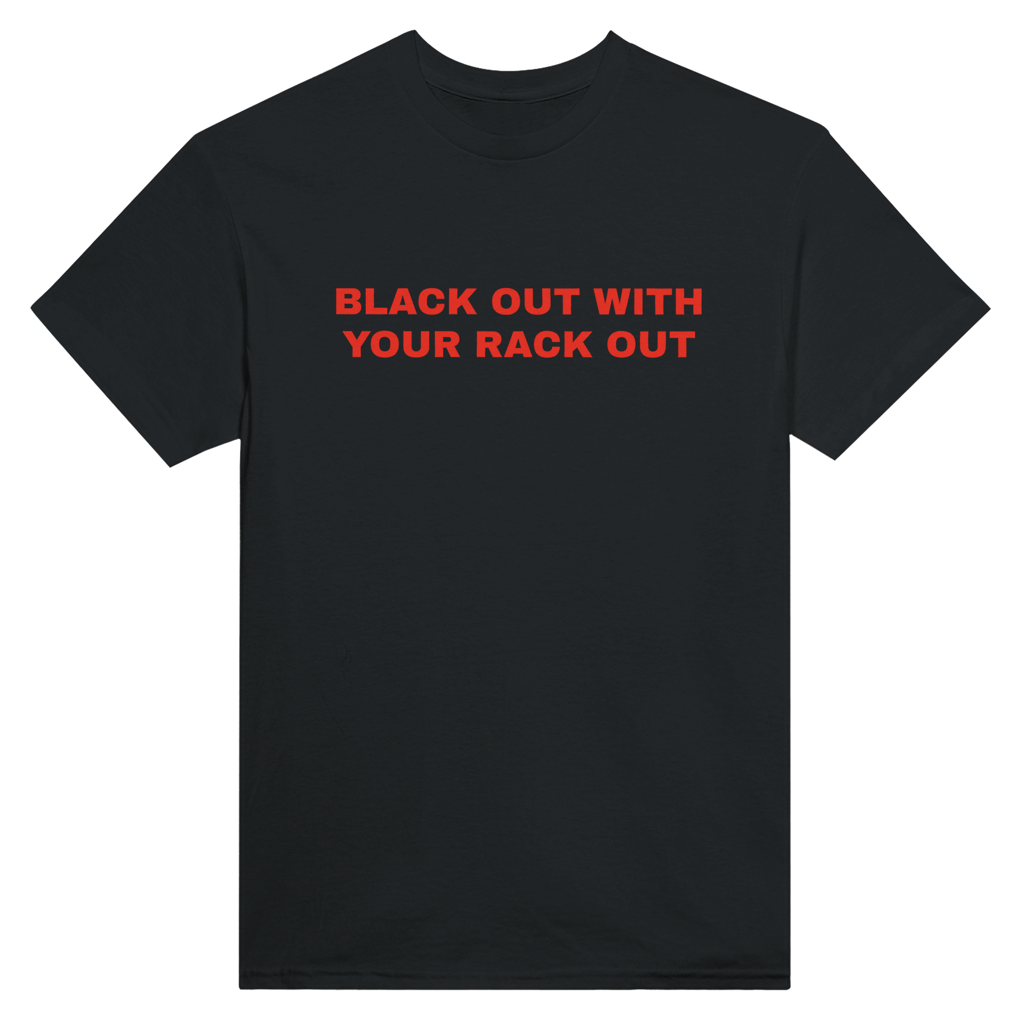 Black out with your rack out – morsom t-skjorte fra Køddeklær