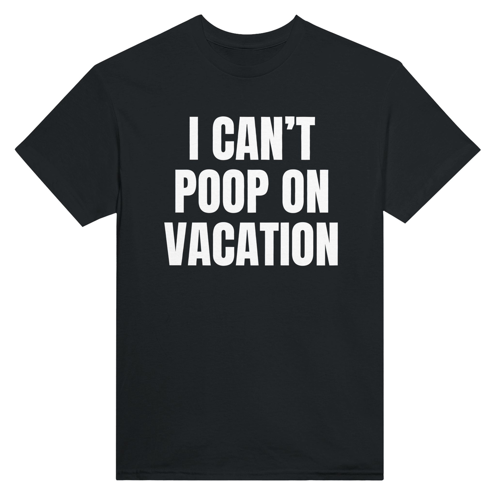 I can't poop on vacation – morsom t-skjorte fra Køddeklær