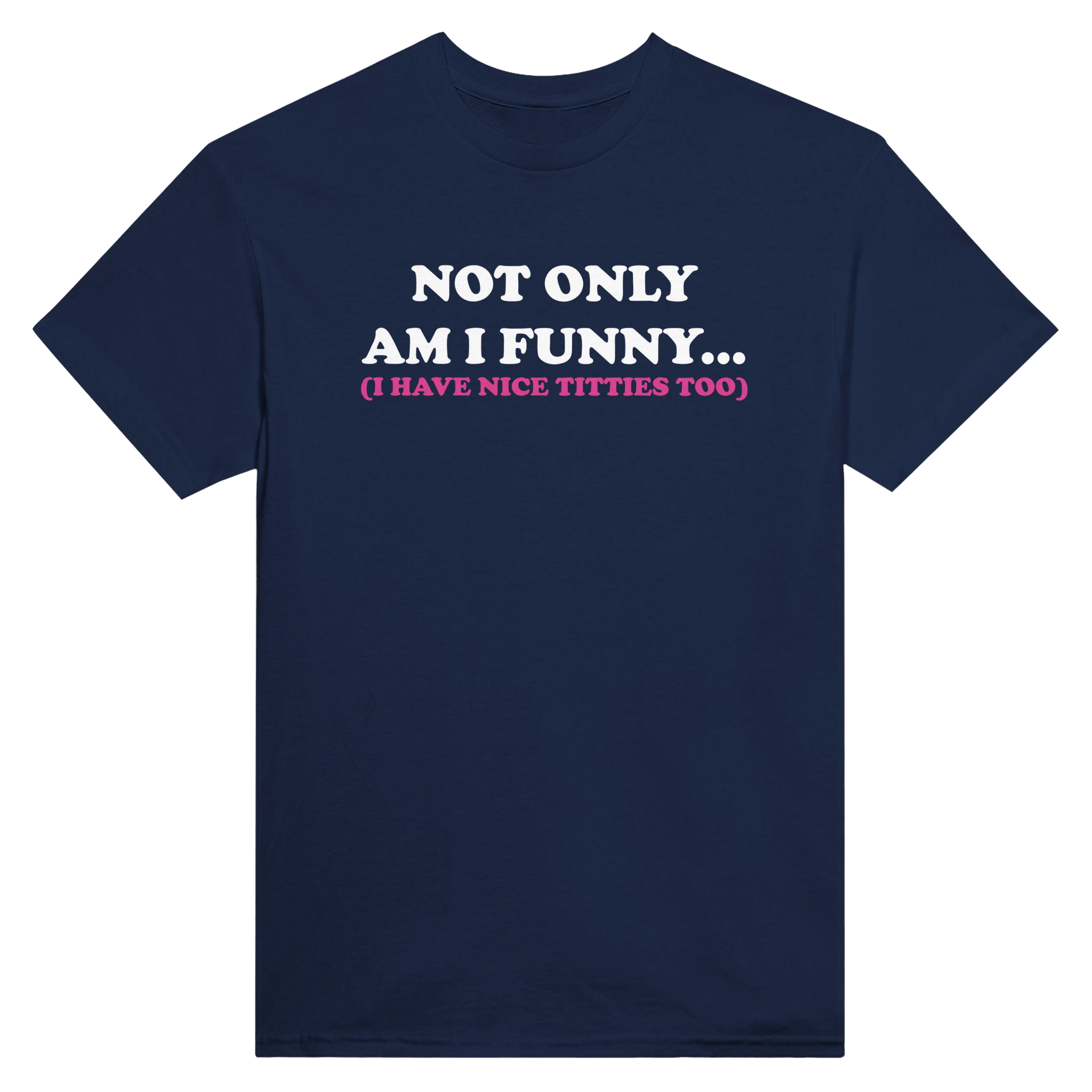 Not only am i funny... (i have nice titties too) – morsom t-skjorte fra Køddeklær