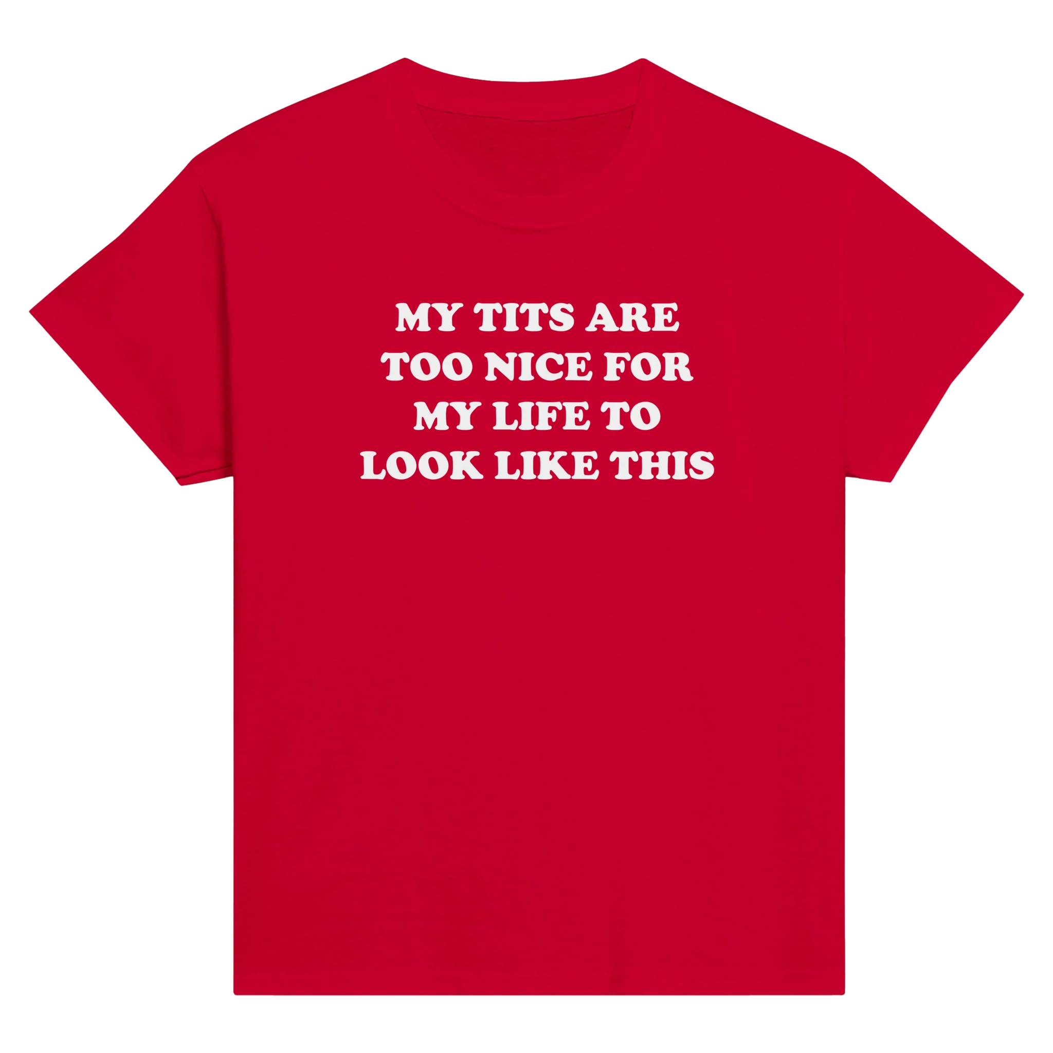 My tits are too nice for my life to look like this – morsom baby tee fra Køddeklær