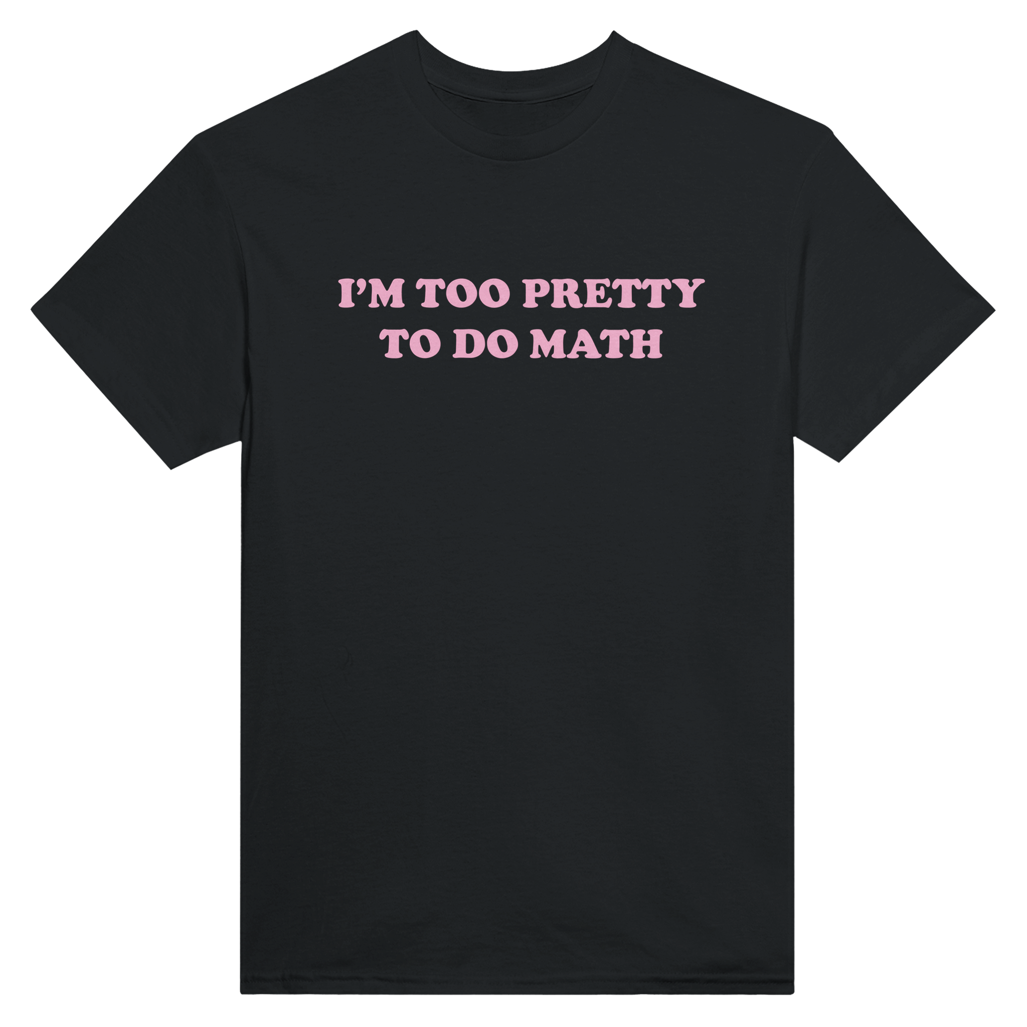 I'm too pretty to do math – morsom t-skjorte fra Køddeklær