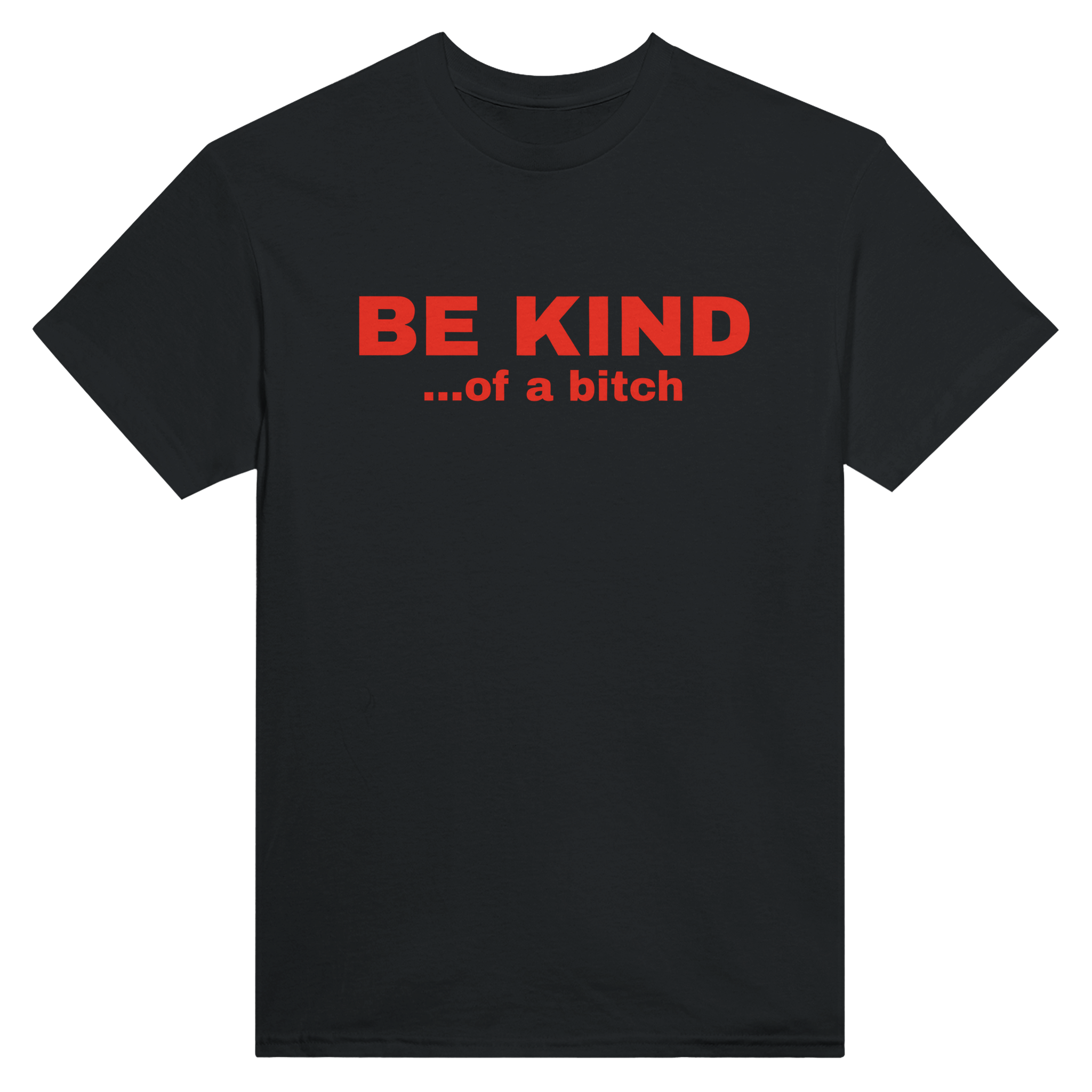 Be kind ...of a bitch – morsom t-skjorte fra Køddeklær