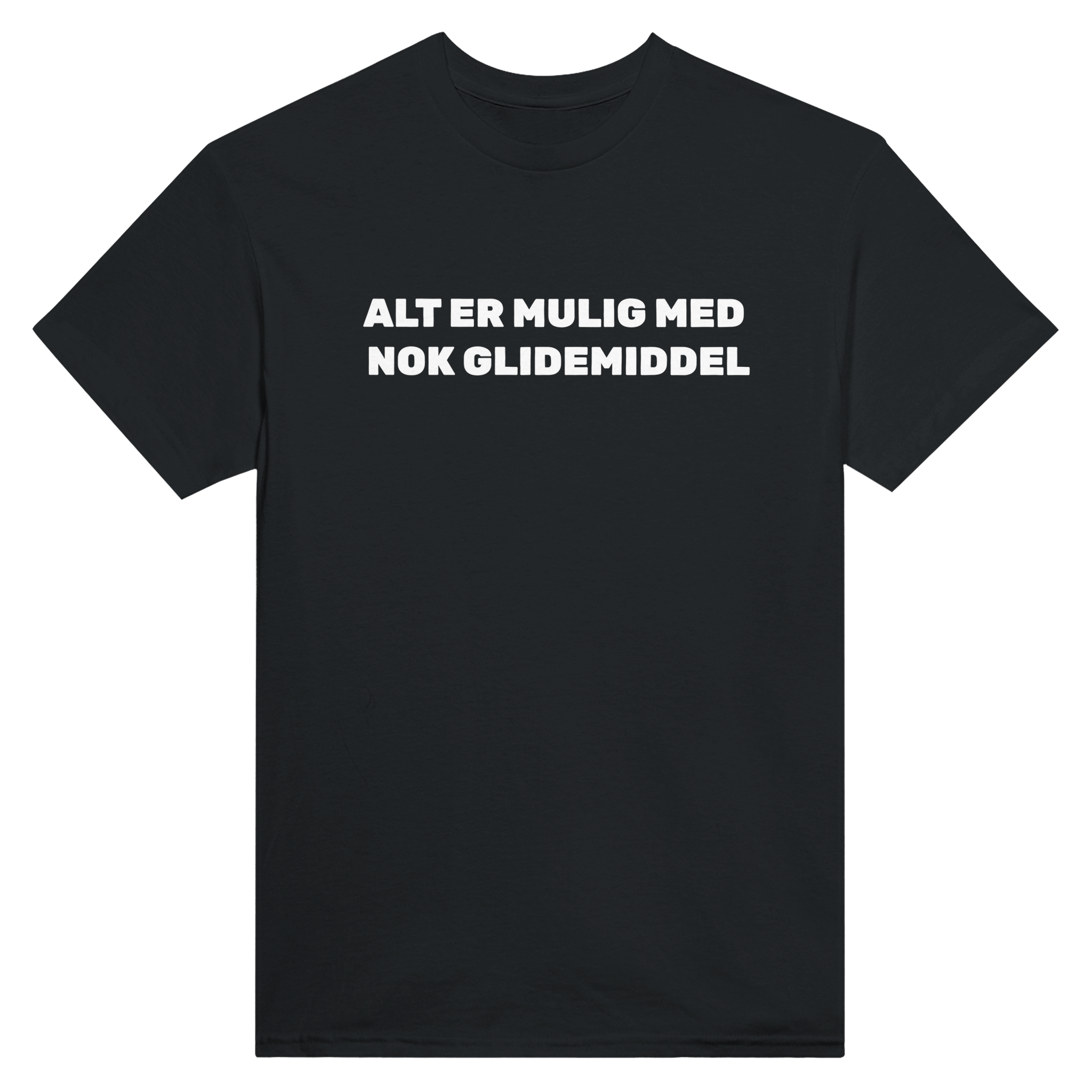 Alt er mulig med nok glidemiddel – morsom t-skjorte fra Køddeklær
