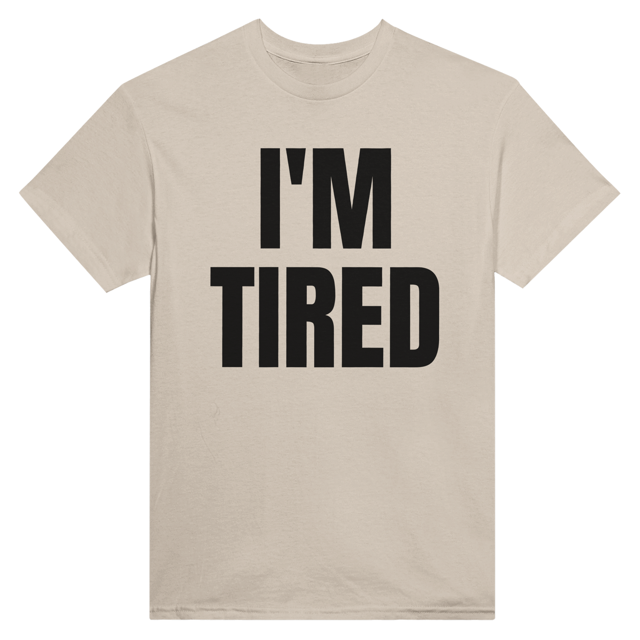 I'm tired – morsom t-skjorte fra Køddeklær