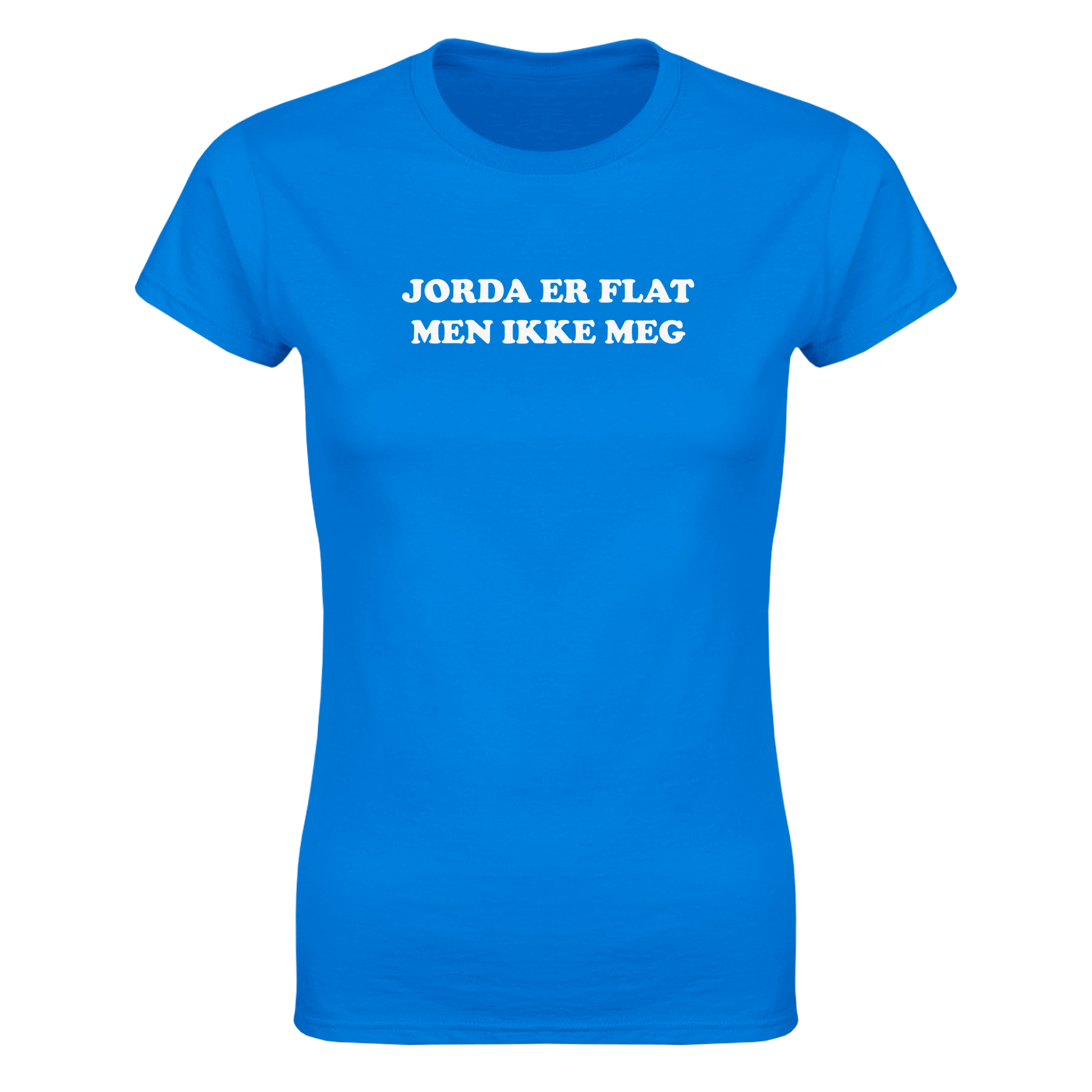 Jorda er flat men ikke meg – morsom dame-t-skjorte fra Køddeklær