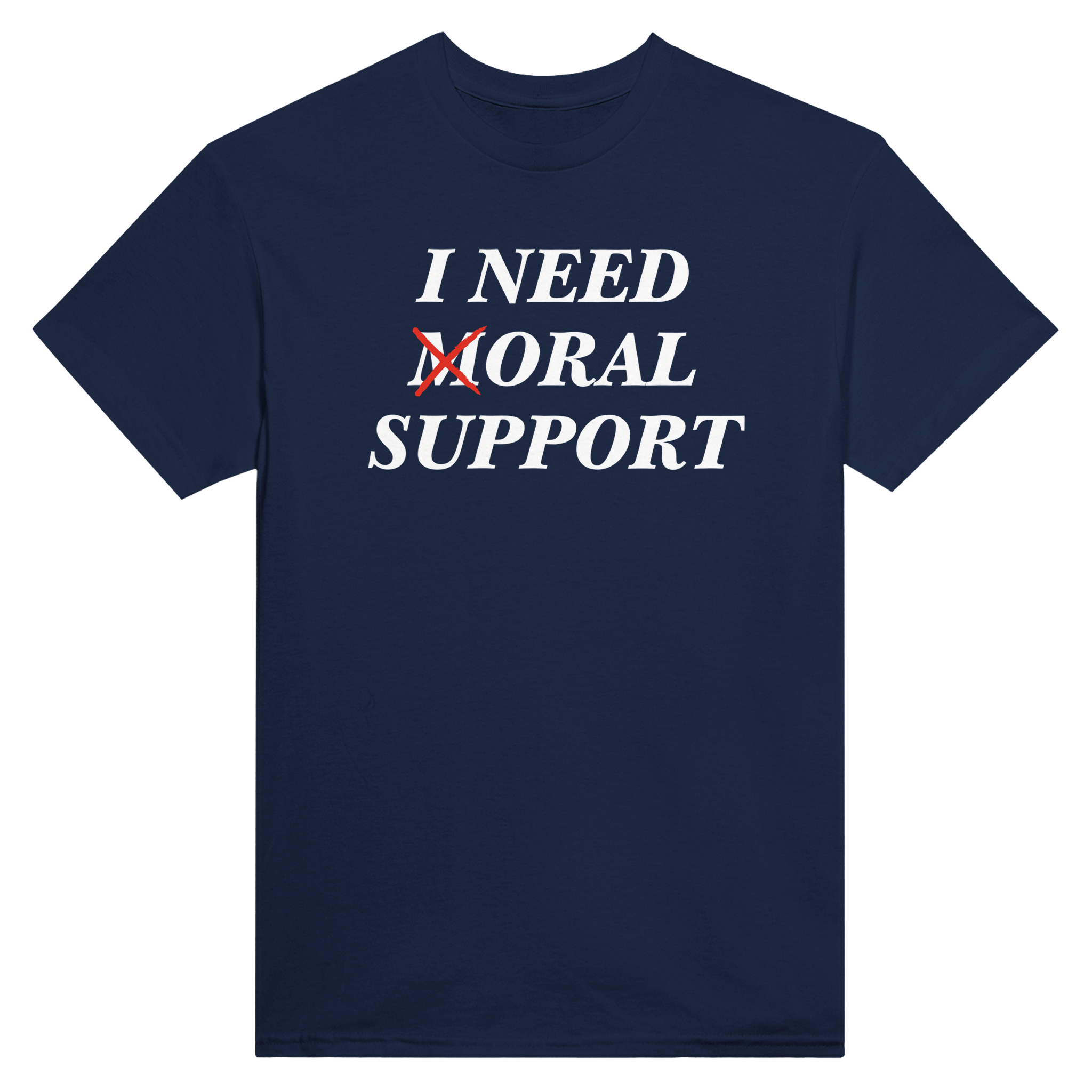 I need moral support – morsom t-skjorte fra Køddeklær