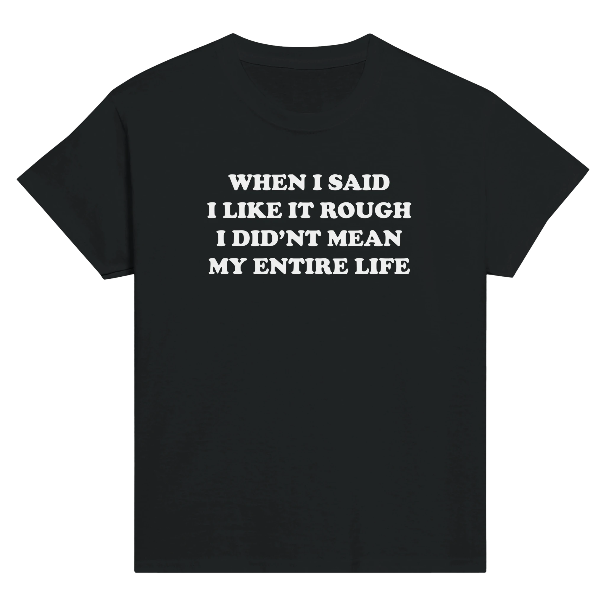 When i said i like it rough i did'nt mean my entire life – morsom baby tee fra Køddeklær