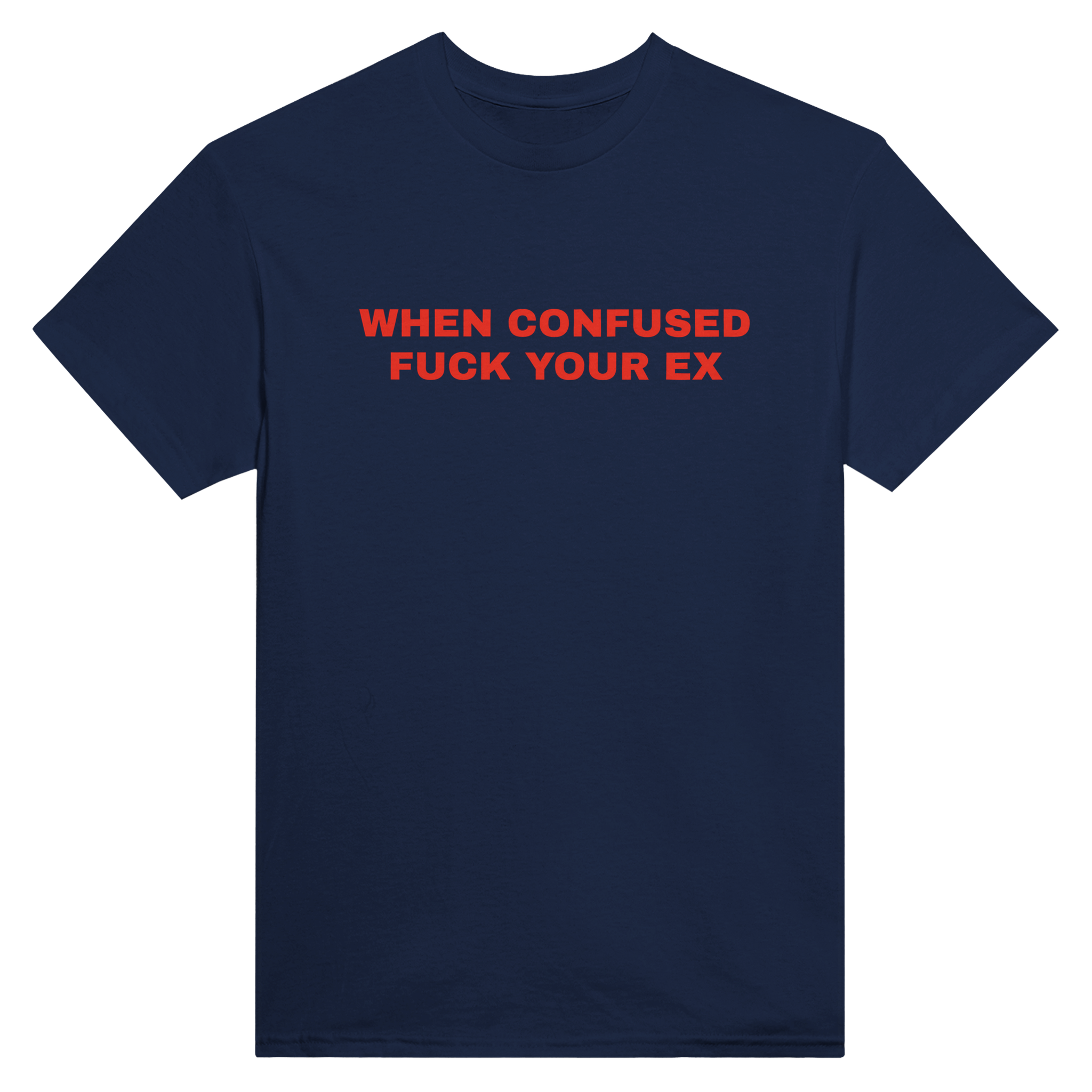 When confused fuck your ex – morsom t-skjorte fra Køddeklær