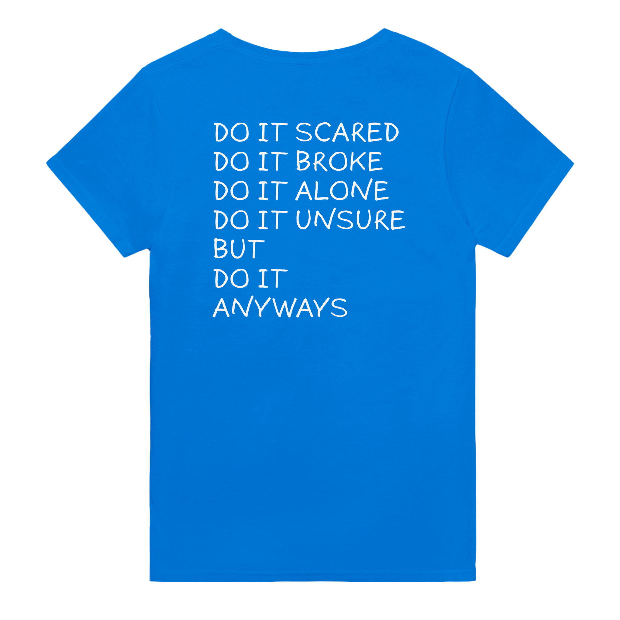 Do it scared do it broke do it alone do it unsure but do it anyways – morsom t-skjorte med backprint fra Køddeklær