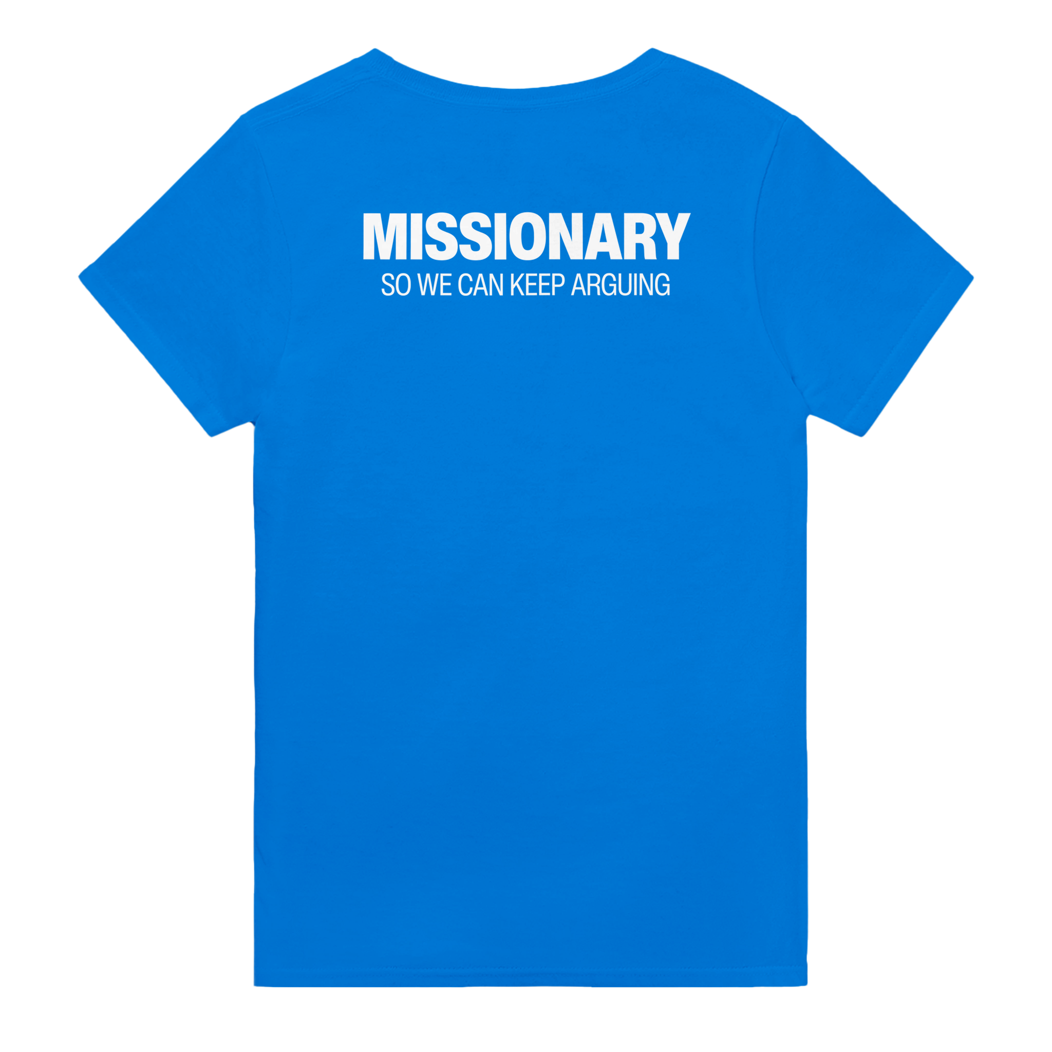Missionary so we can keep arguing – morsom t-skjorte med backprint fra Køddeklær