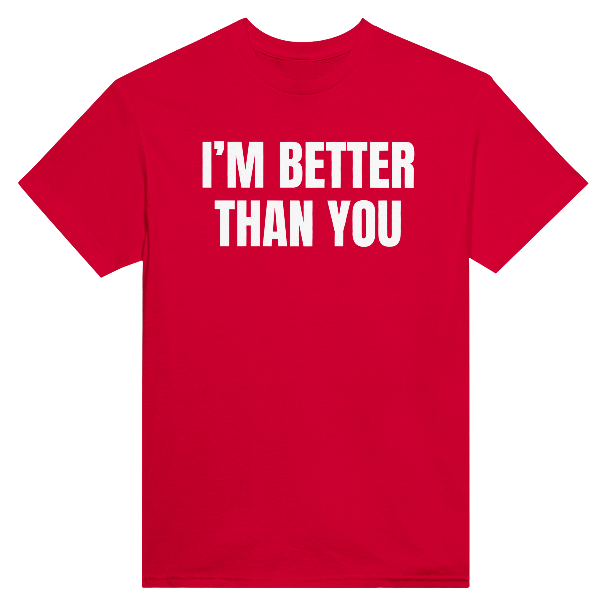 I'm better than you at eating ass – morsom t-skjorte fra Køddeklær