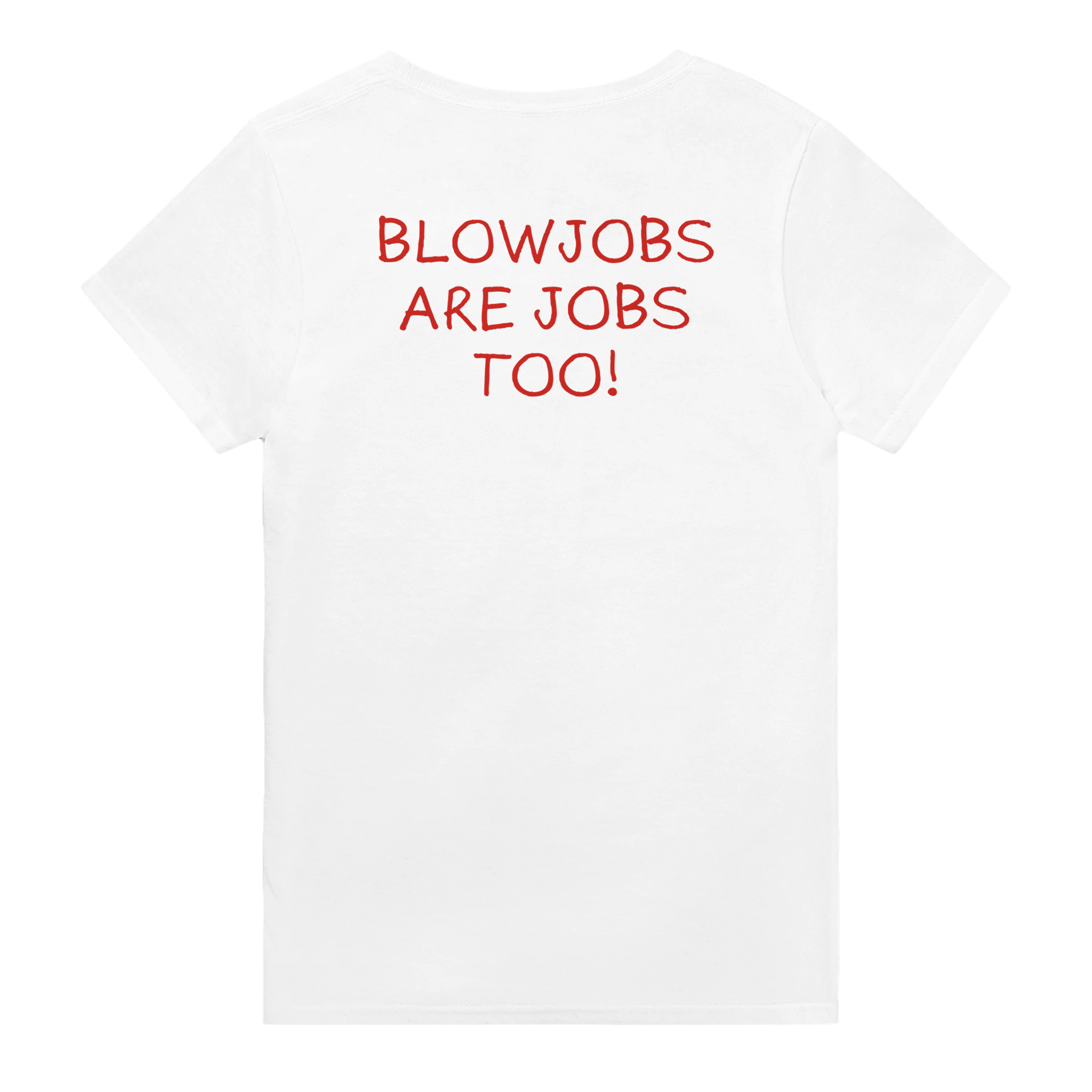 Blowjobs are jobs too! – morsom t-skjorte med backprint fra Køddeklær