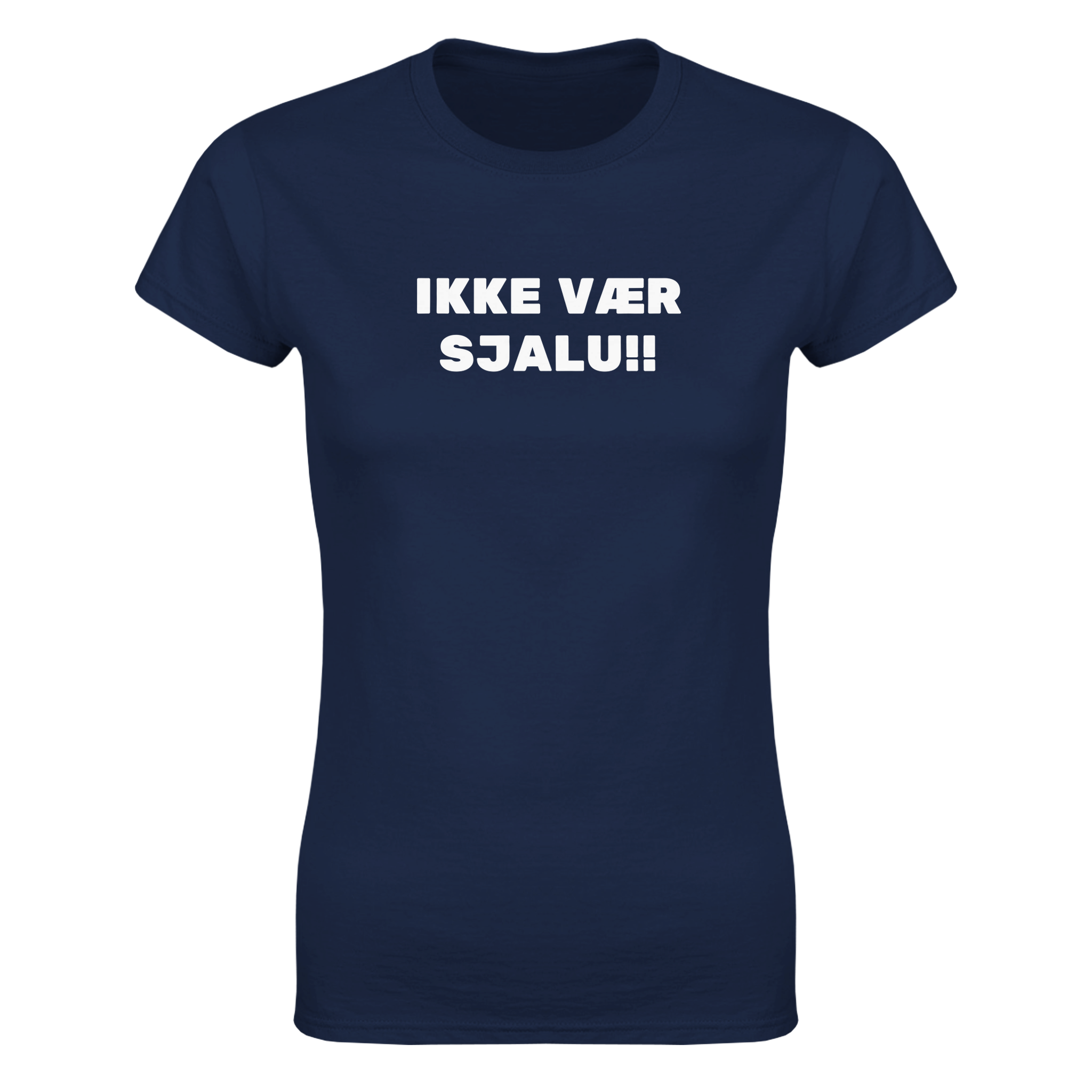 Ikke vær sjalu – morsom dame-t-skjorte fra Køddeklær