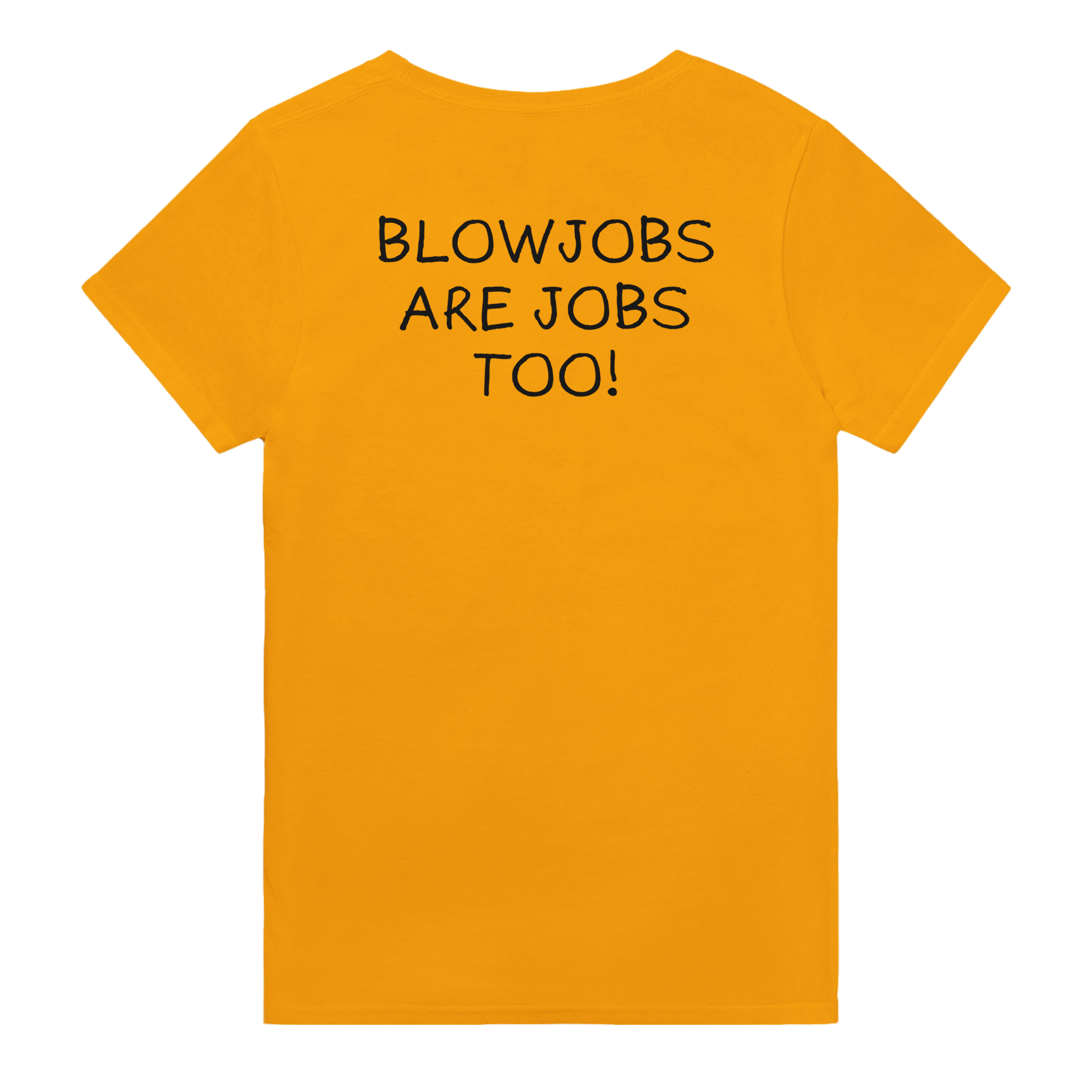 Blowjobs are jobs too! – morsom t-skjorte med backprint fra Køddeklær