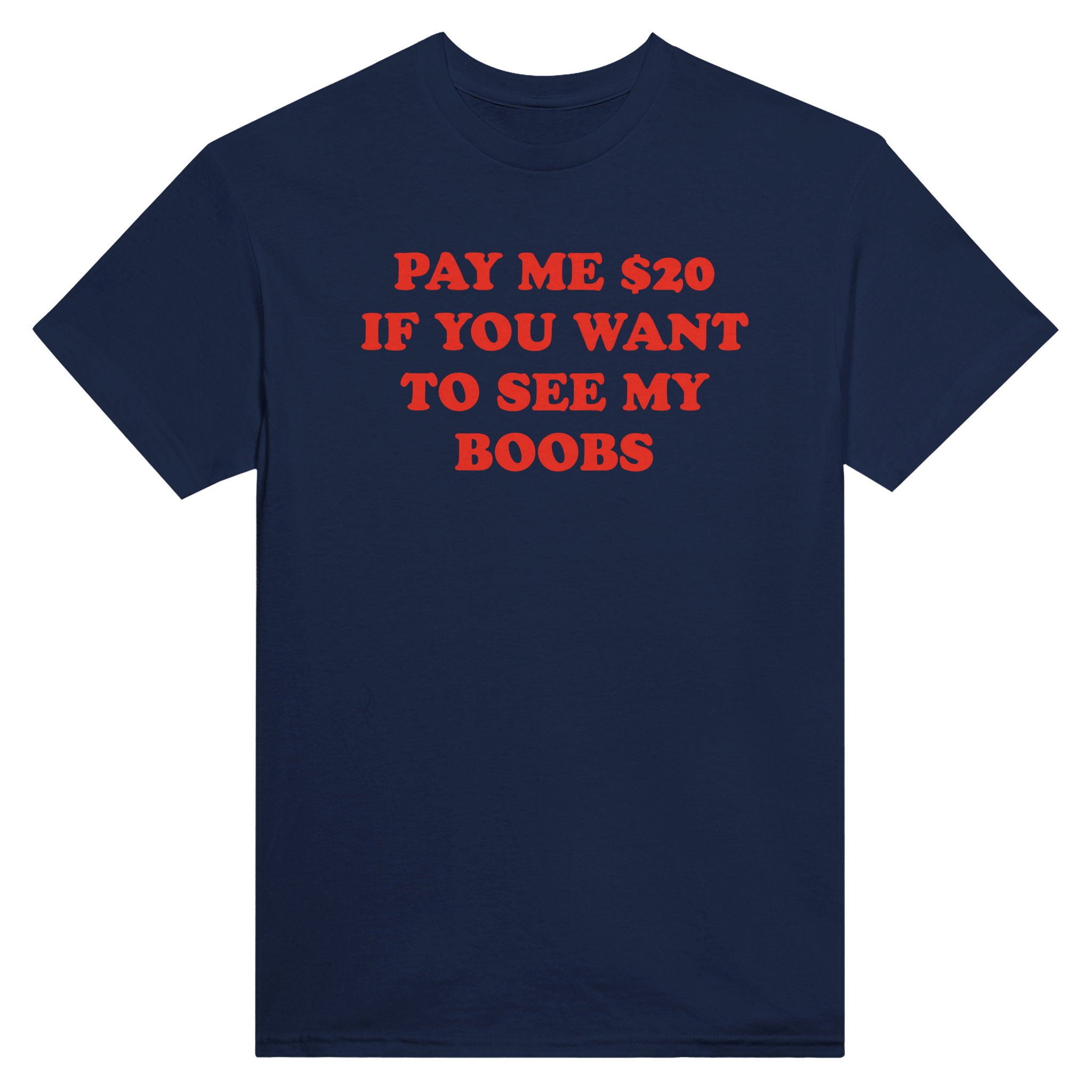 Pay me $20 if you want to see my boobs – morsom t-skjorte fra Køddeklær