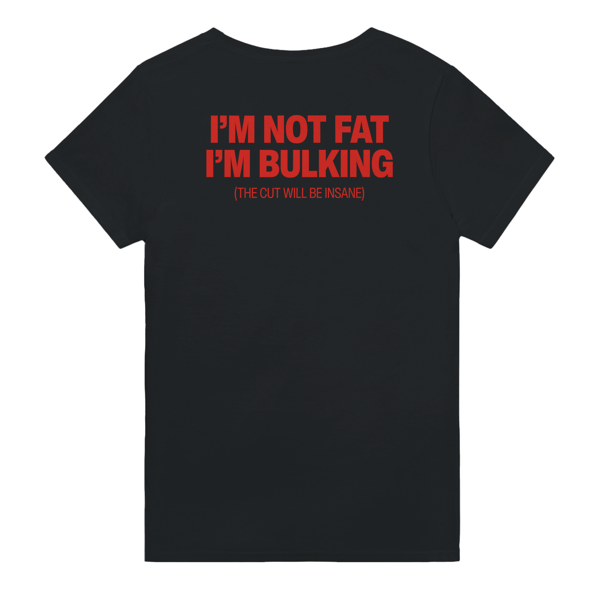 I'm not fat i'm bulking (the cut will be insane) – morsom t-skjorte med backprint fra Køddeklær