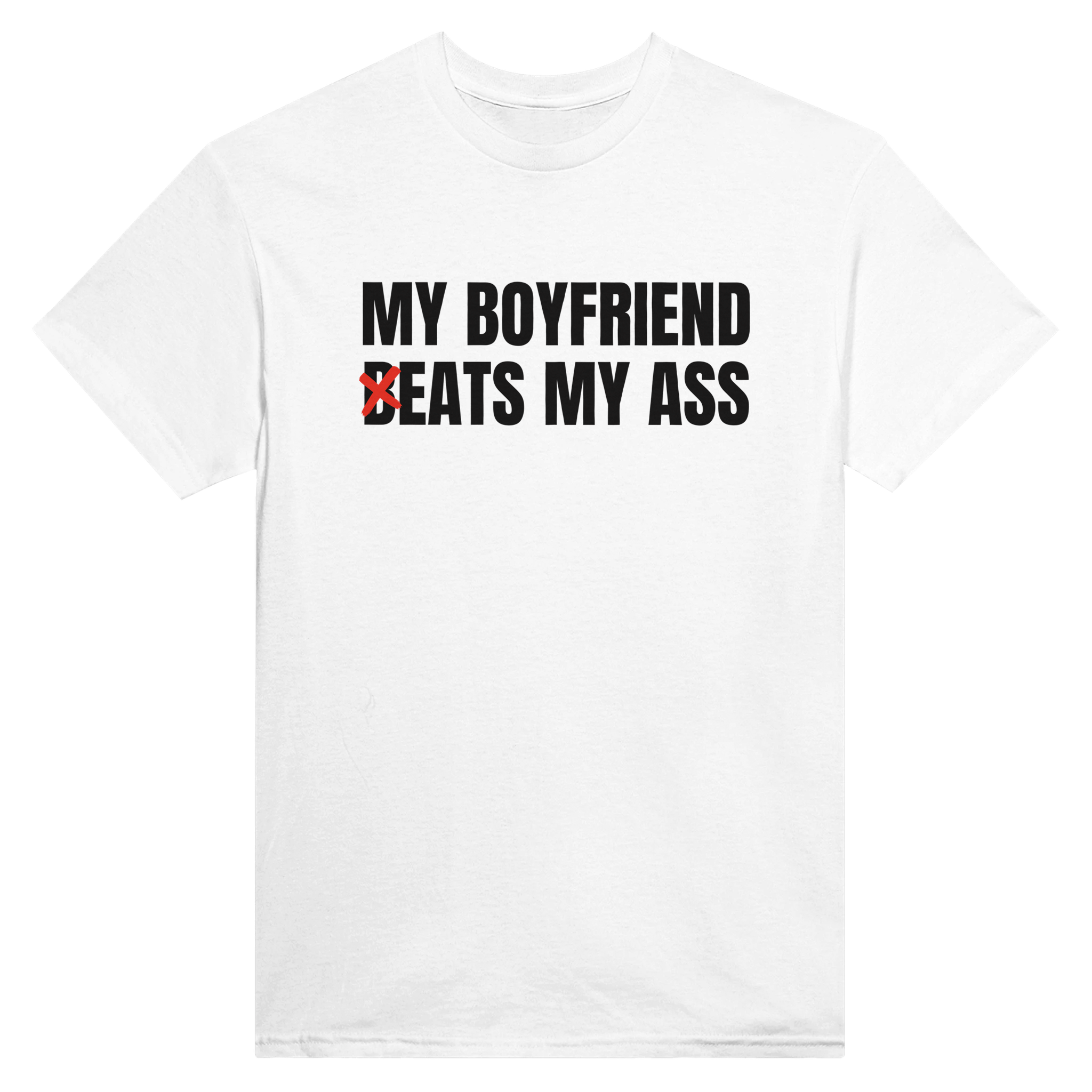 My boyfriend b-eats my ass – morsom t-skjorte fra Køddeklær