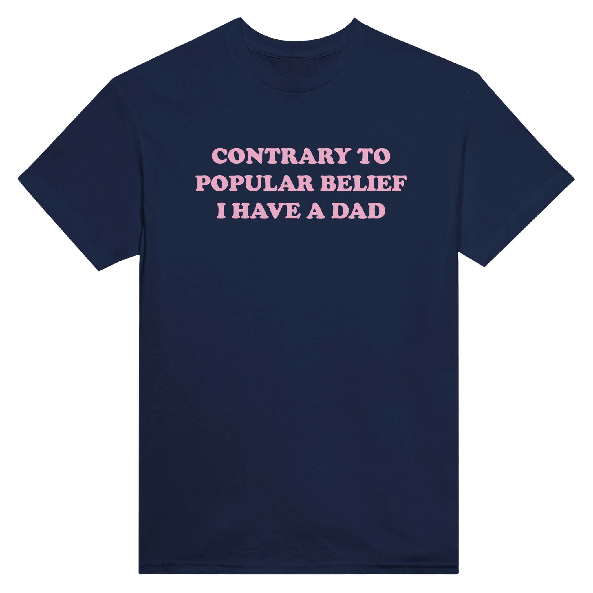 Contrary to popular belief i have a dad – morsom t-skjorte fra Køddeklær