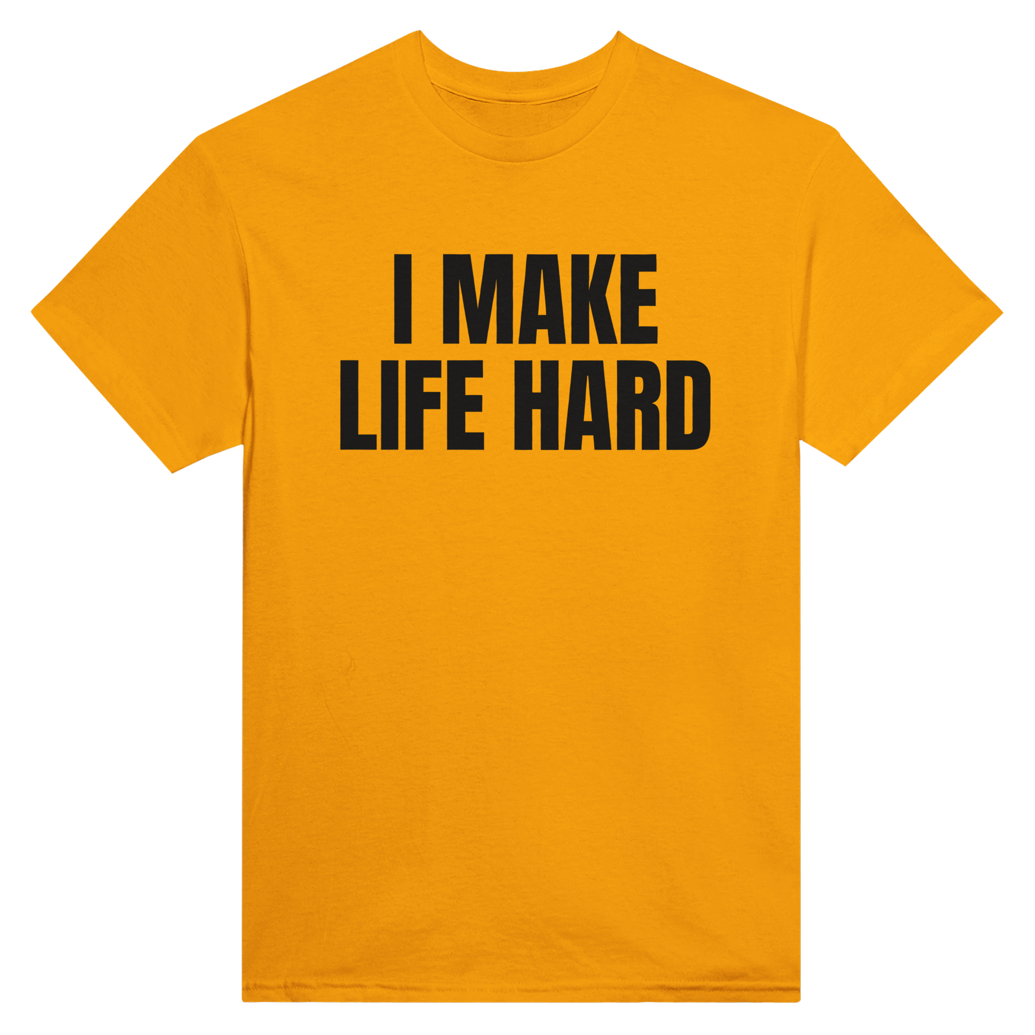 I make life hard – morsom t-skjorte fra Køddeklær