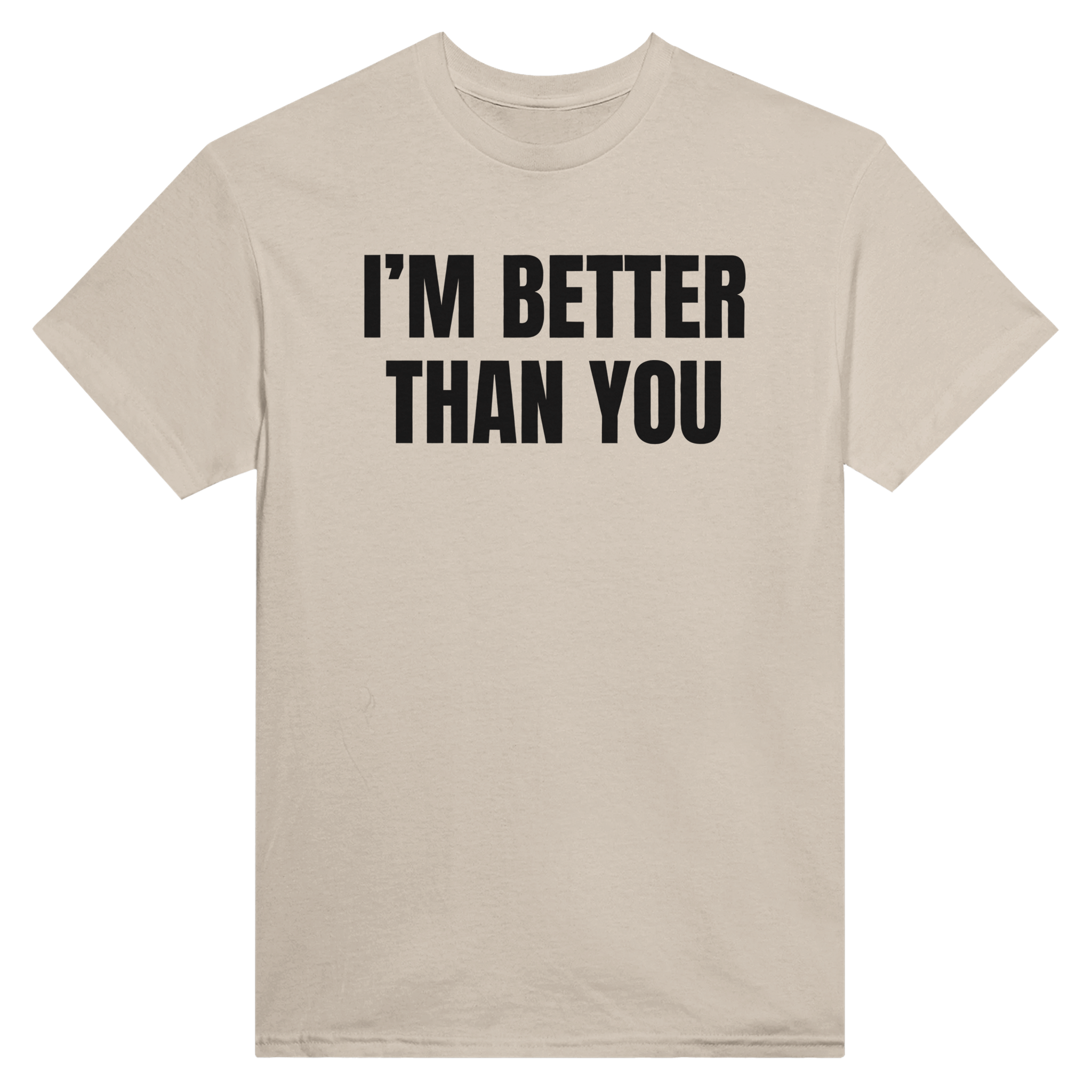 I'm better than you at eating ass – morsom t-skjorte fra Køddeklær