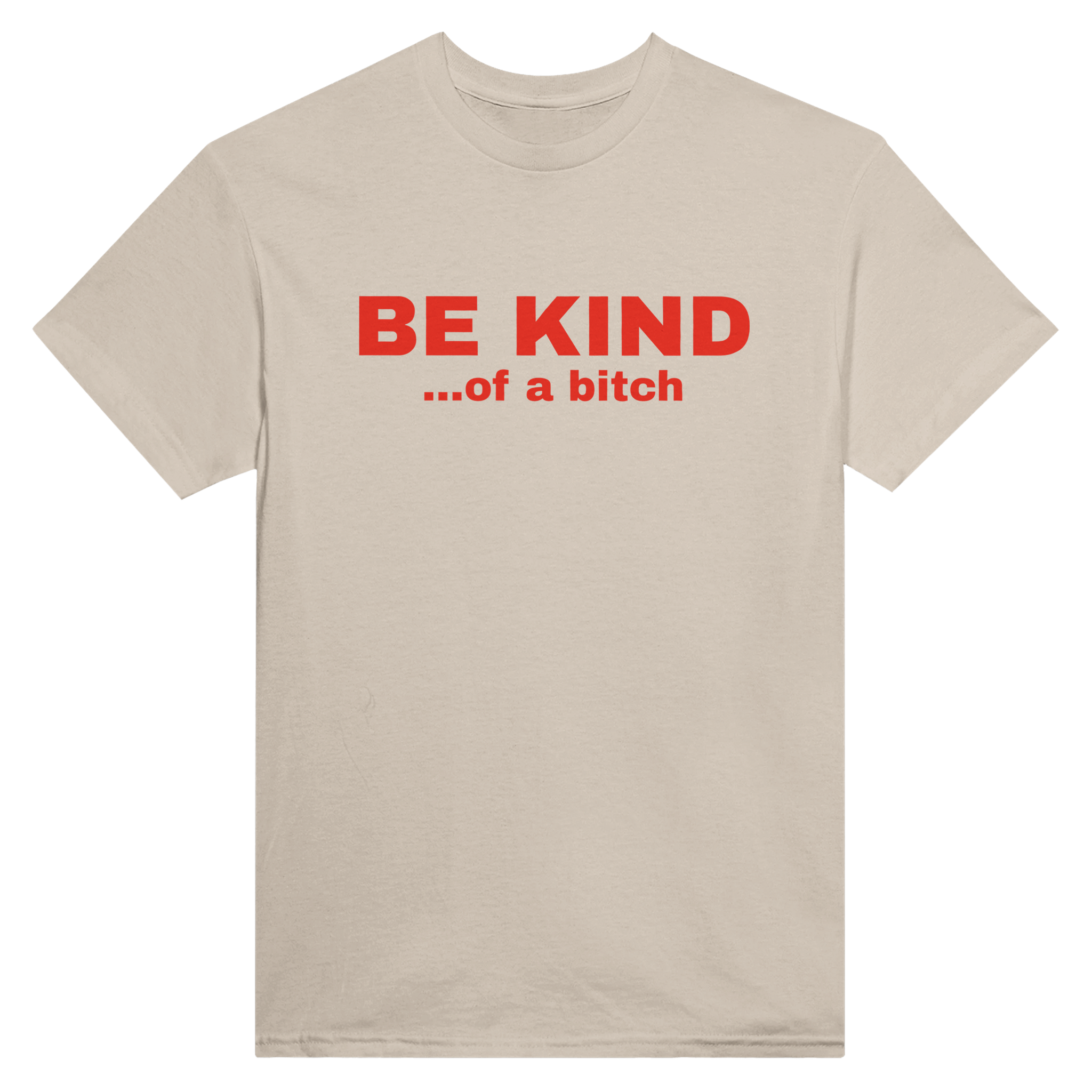 Be kind ...of a bitch – morsom t-skjorte fra Køddeklær