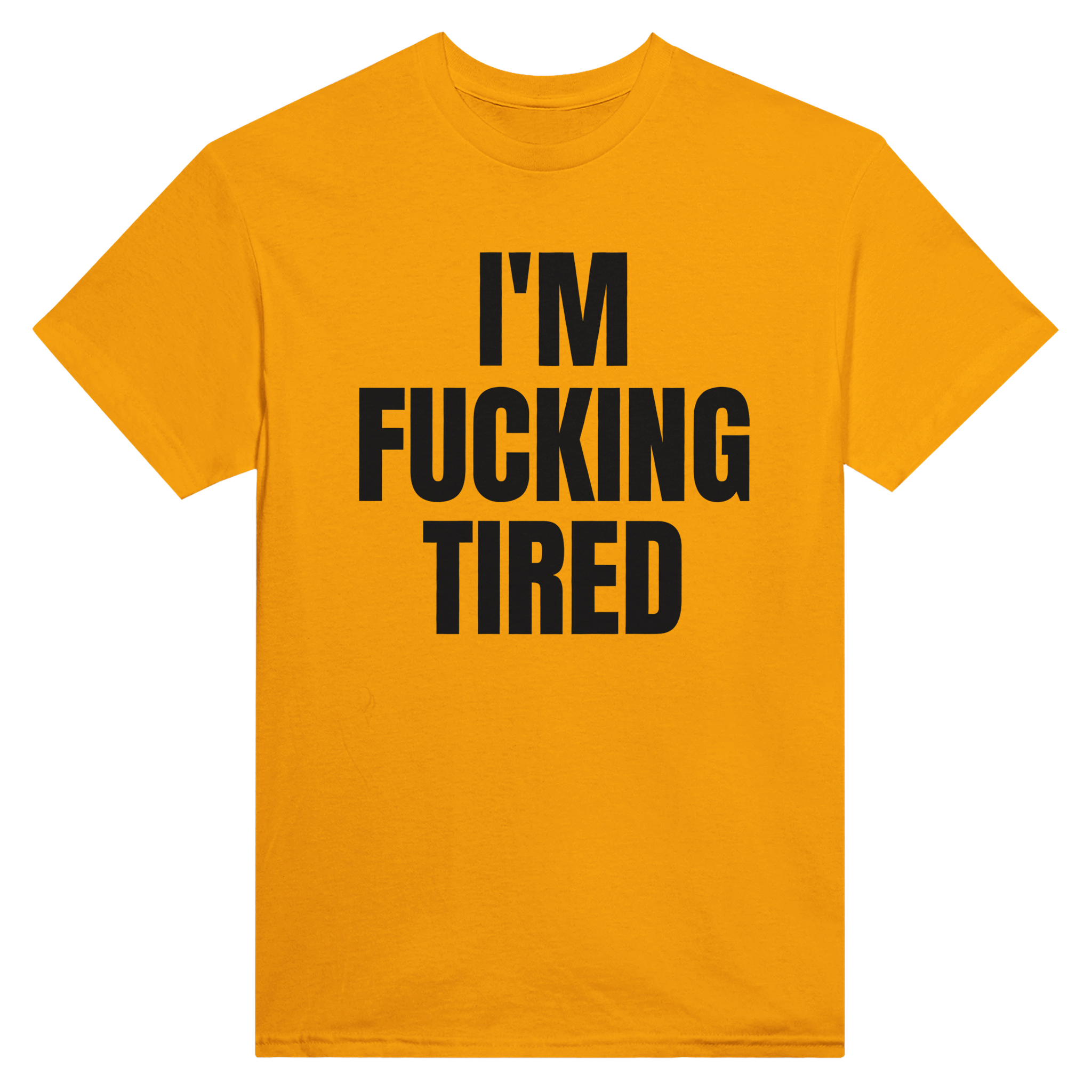 I'm fucking tired – morsom t-skjorte fra Køddeklær