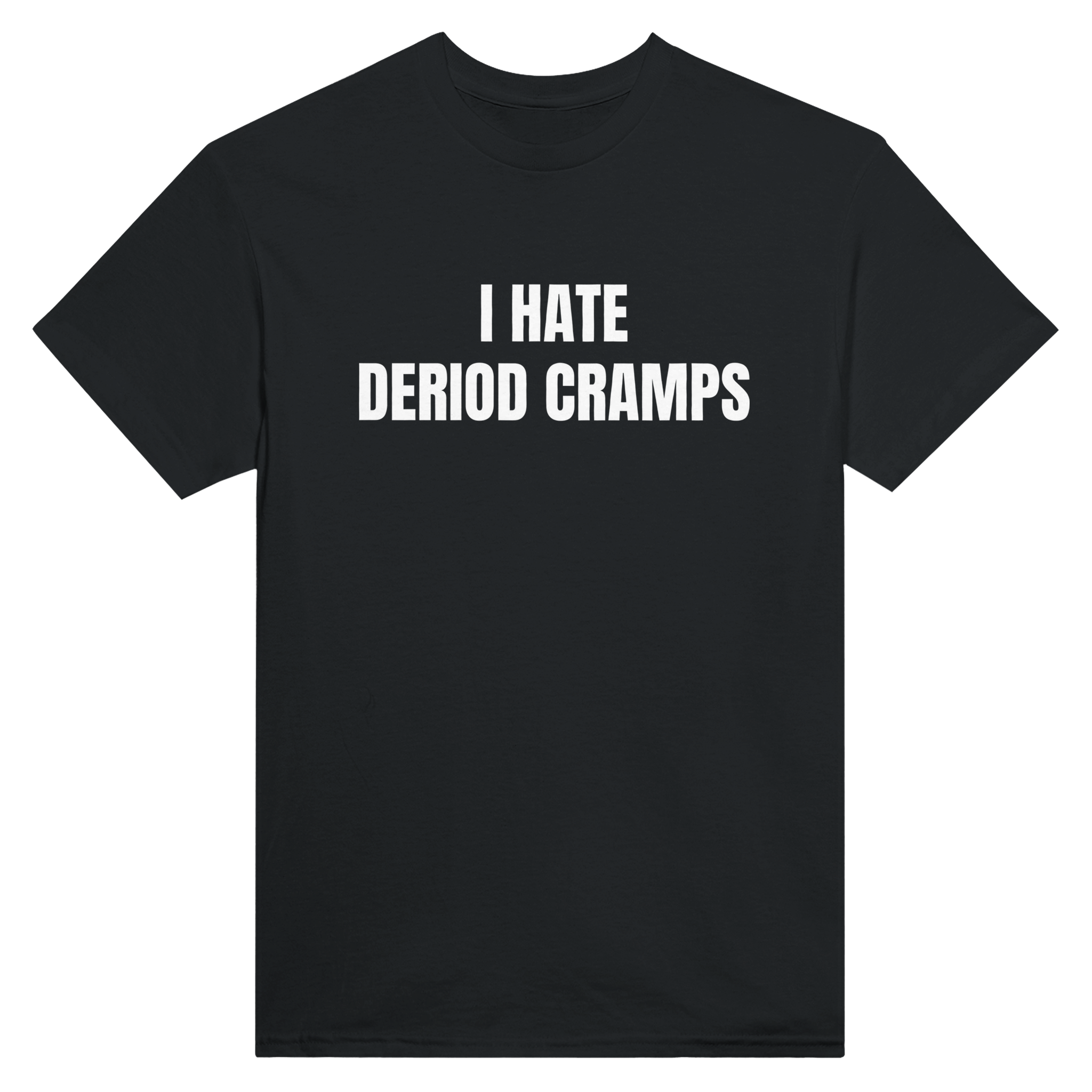 I hate deriod cramps – morsom t-skjorte fra Køddeklær