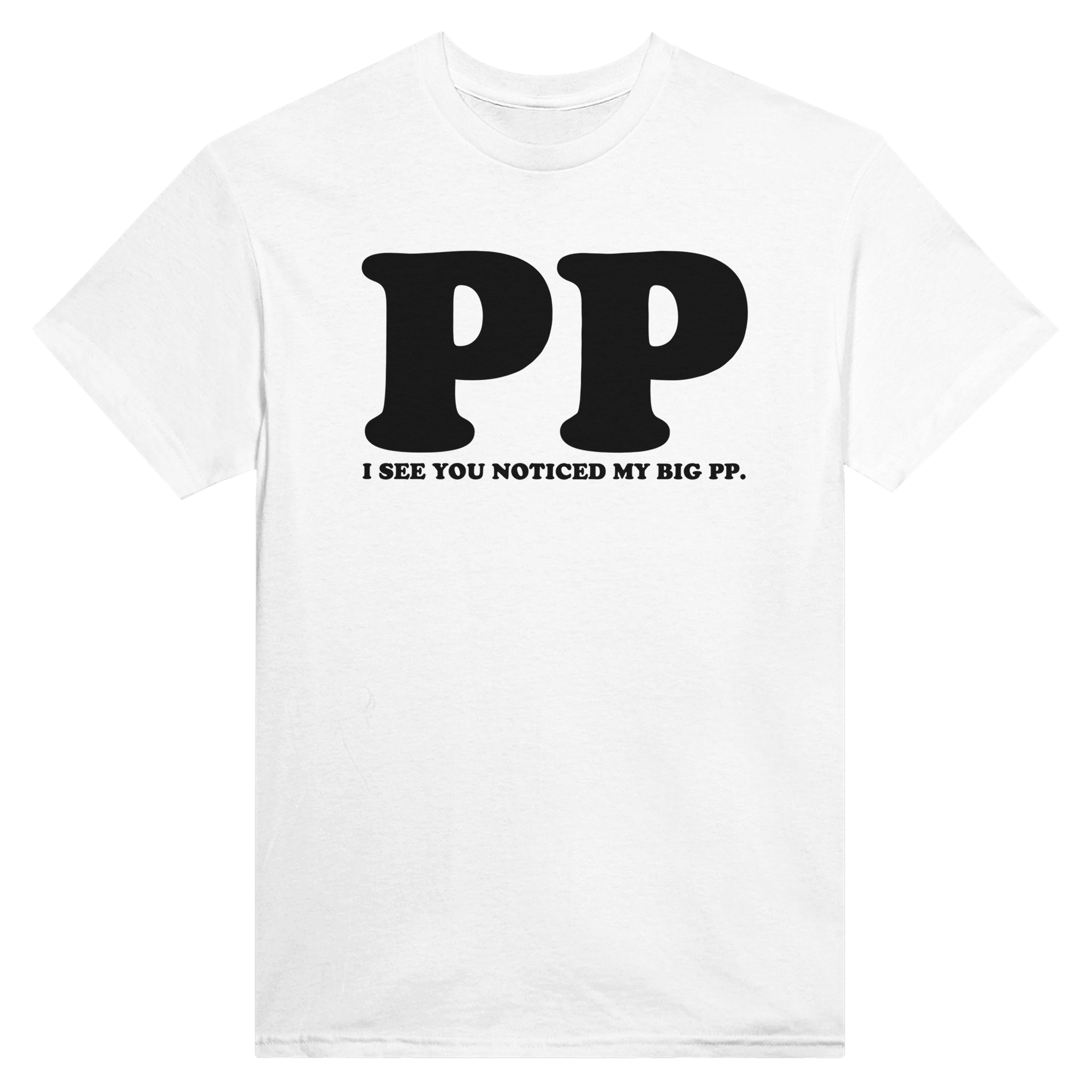 I see you noticed my big pp. – morsom t-skjorte fra Køddeklær