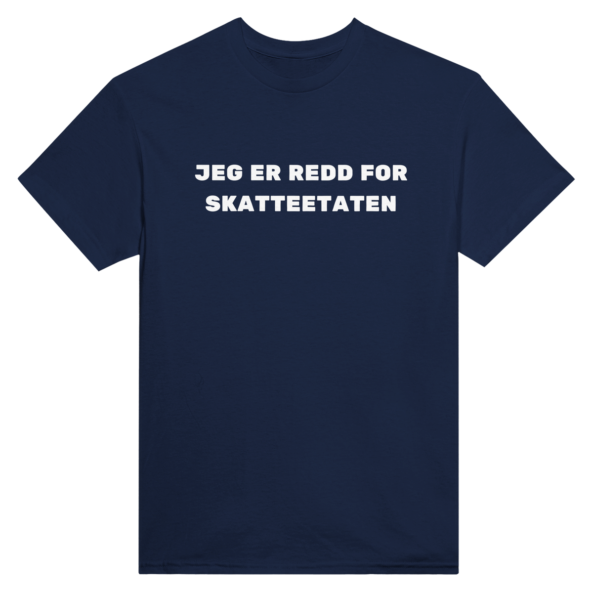 Jeg er redd for Skatteetaten – morsom t-skjorte med norsk humor fra Køddeklær
