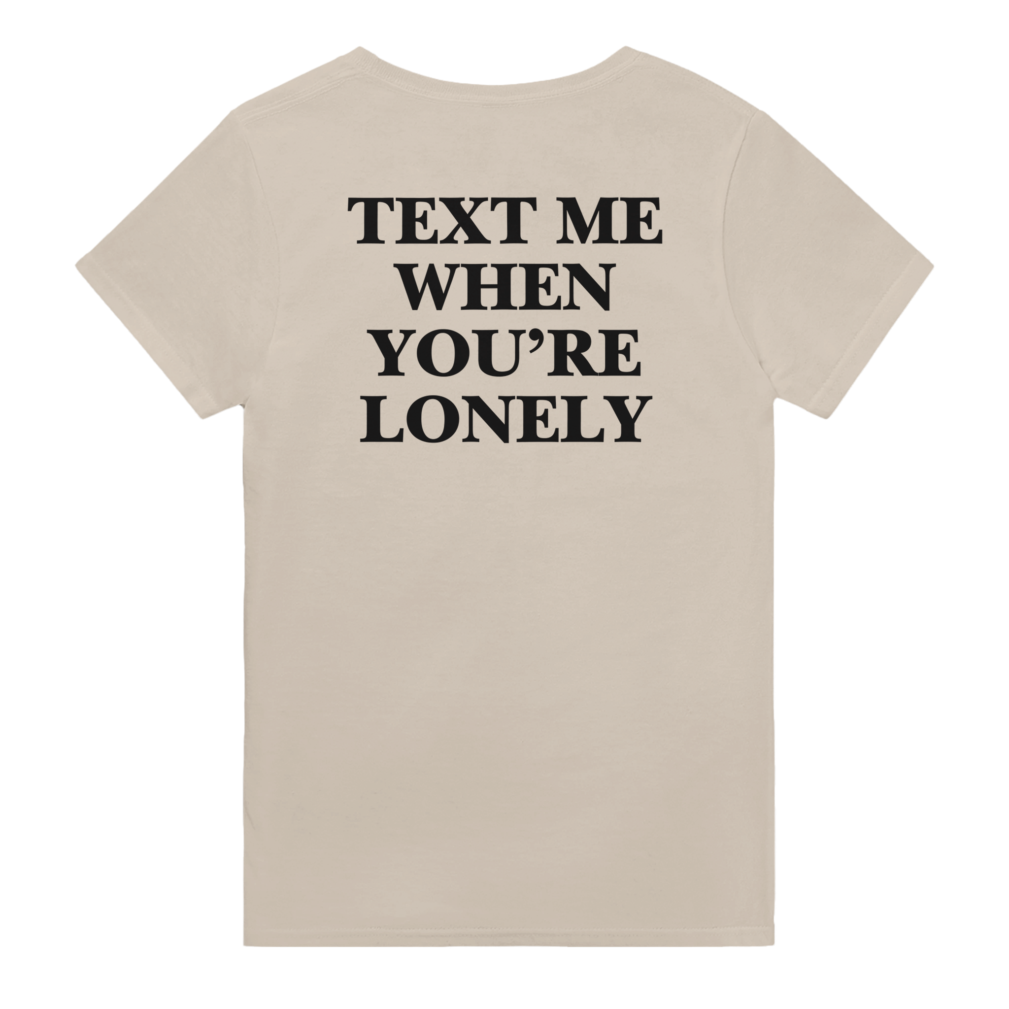 Text me when you're lonely – morsom t-skjorte med backprint fra Køddeklær