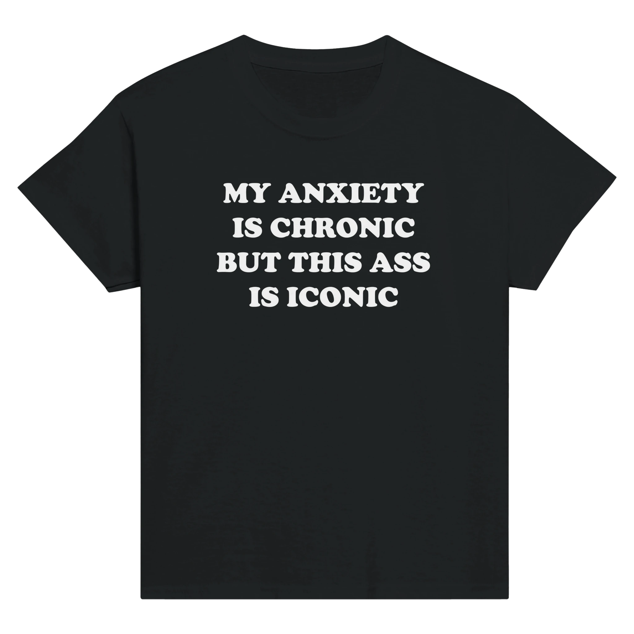My anxiety is chronic but this ass is iconic – morsom baby tee fra Køddeklær
