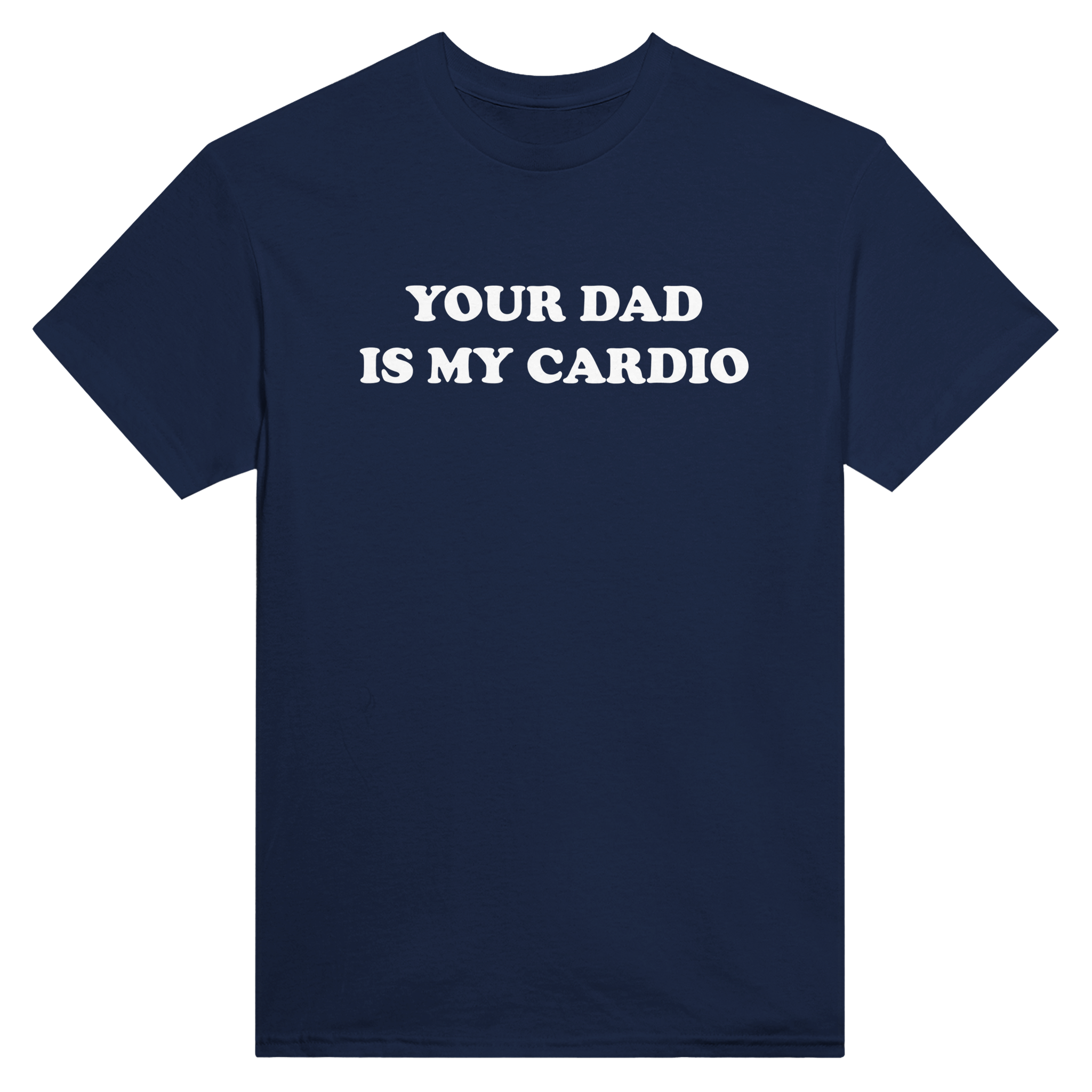 Your dad is my cardio – morsom t-skjorte fra Køddeklær