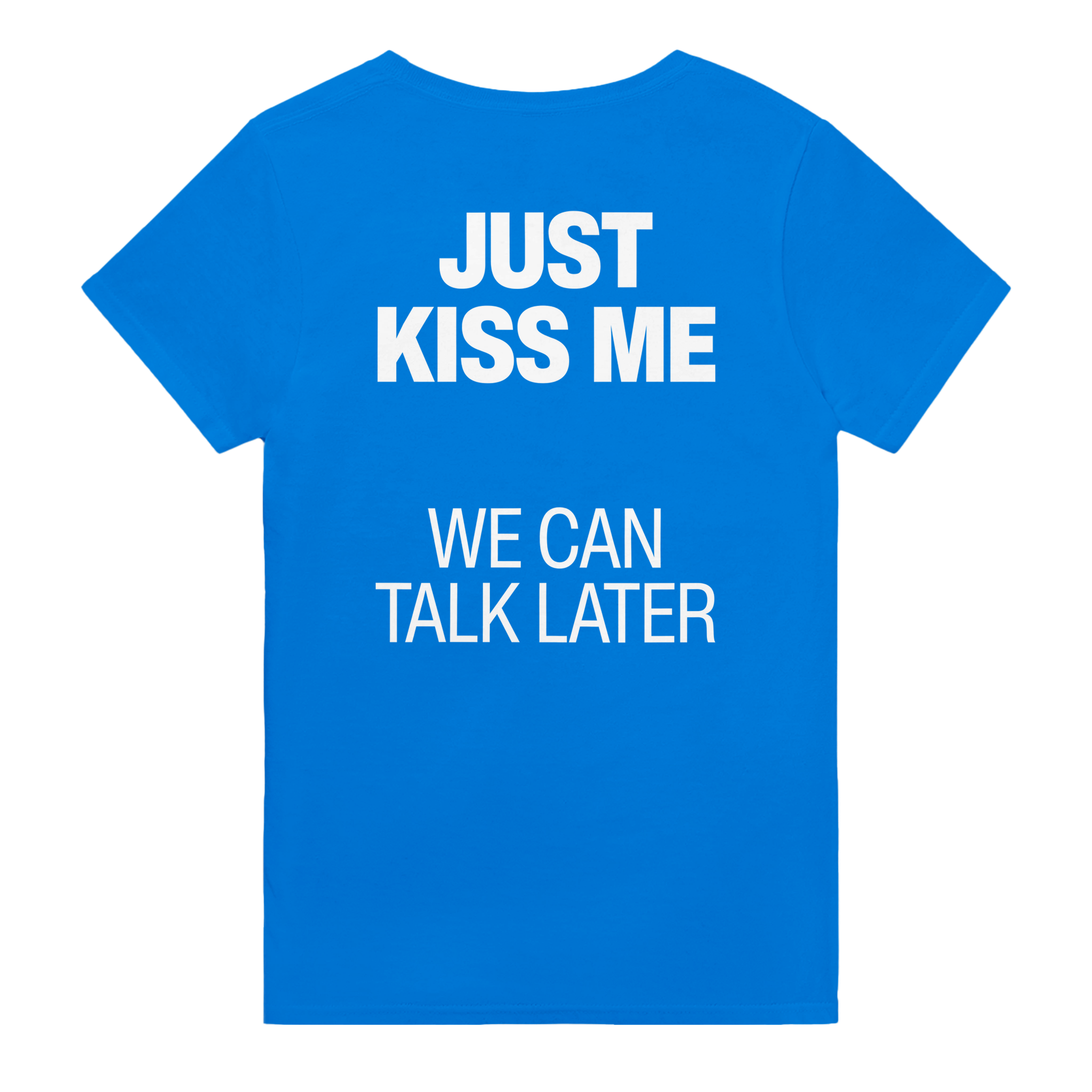 Just kiss me we can talk later – morsom t-skjorte med backprint fra Køddeklær