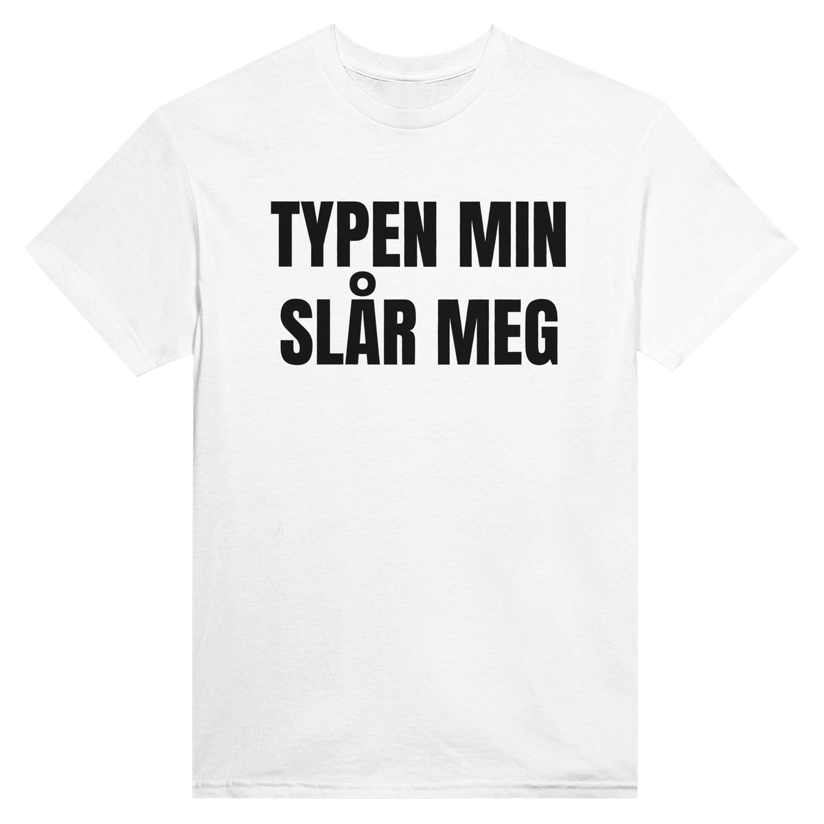 Typen min slår meg – morsom t-skjorte med norsk humor fra Køddeklær