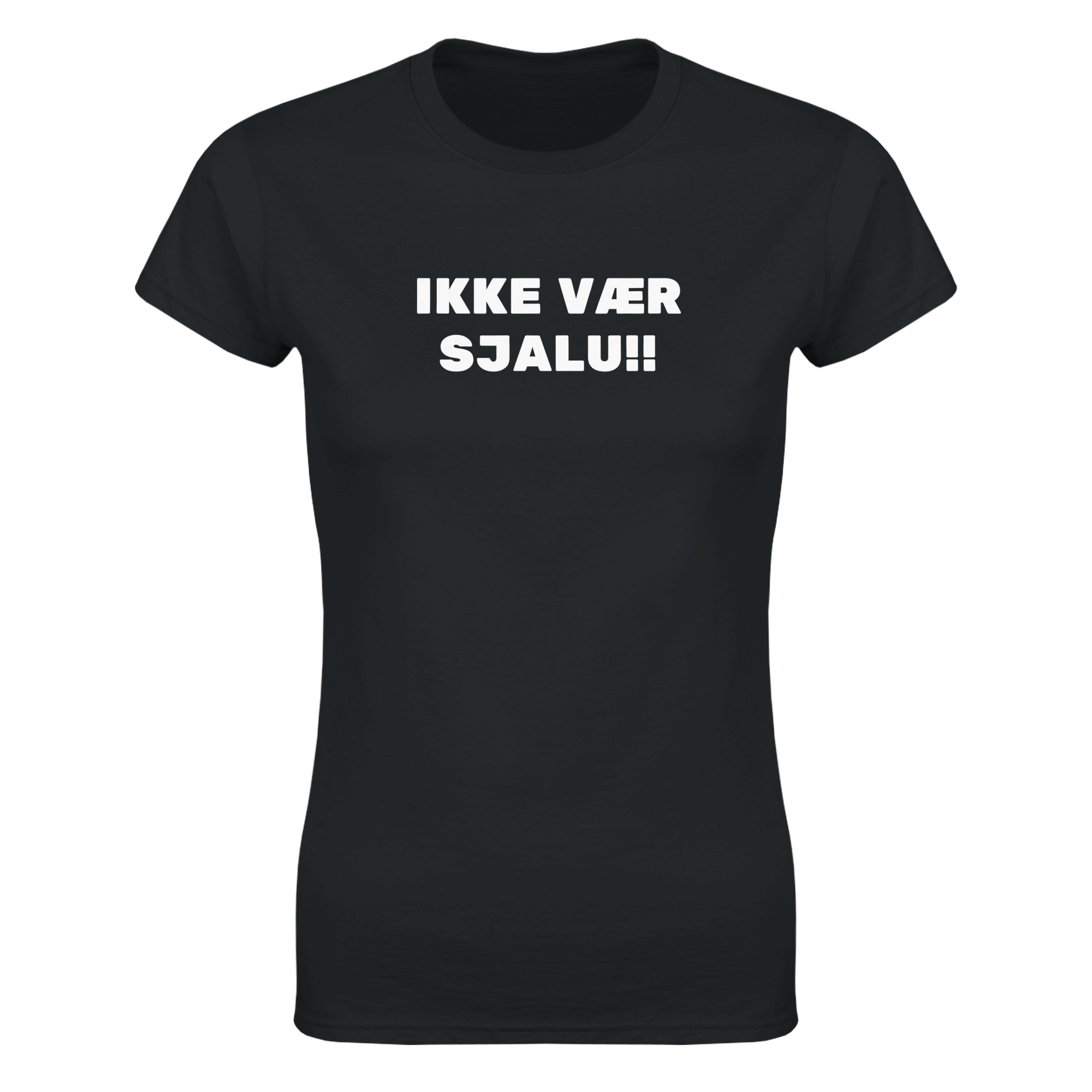 Ikke vær sjalu – morsom dame-t-skjorte fra Køddeklær